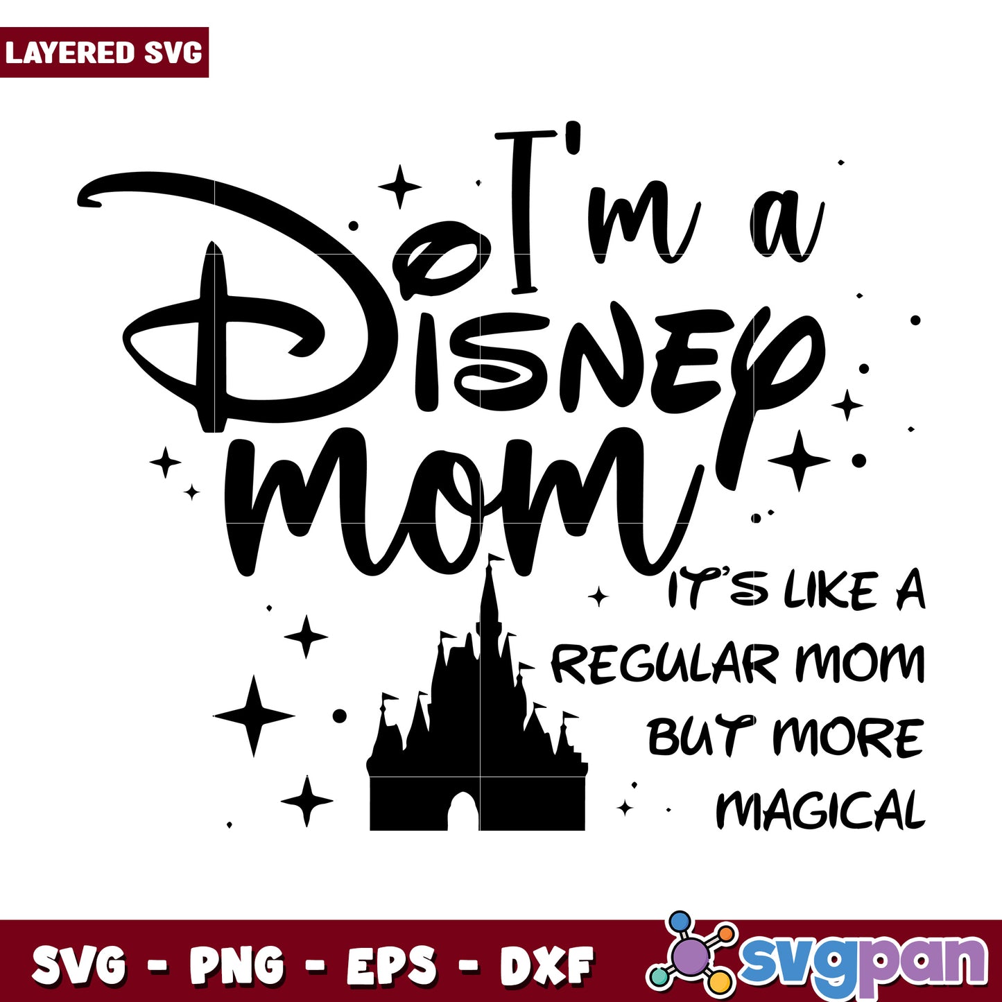 I'm a disney mom svg, disneyland parks svg, disney princess svg