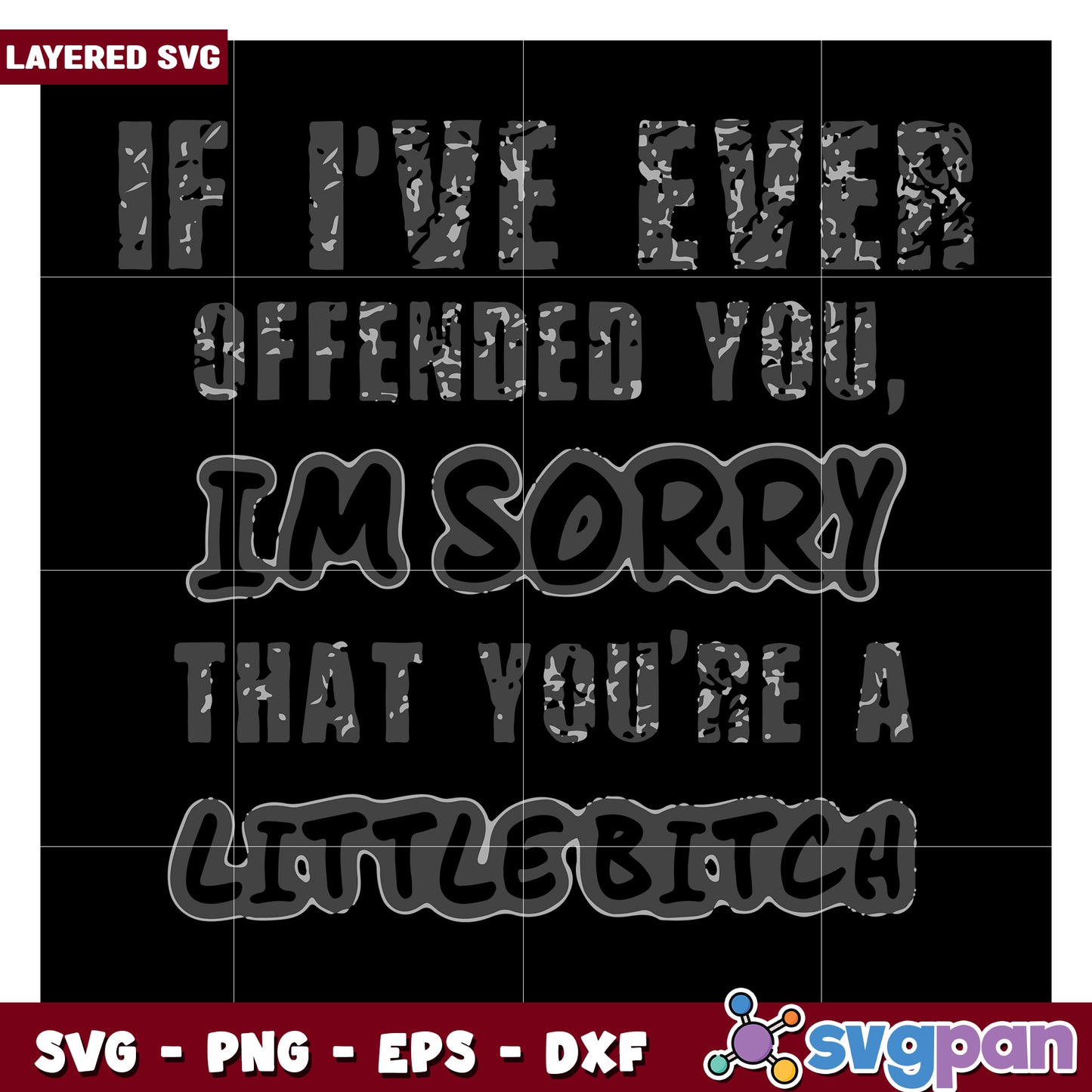 If I Have Offended You, Apology Saying You Are a Little Bitch