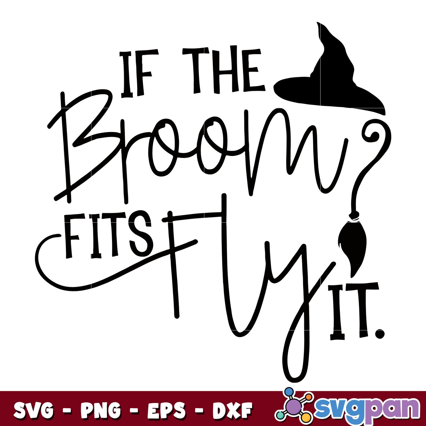 If The Broom Fits Fly Witch Hat svg