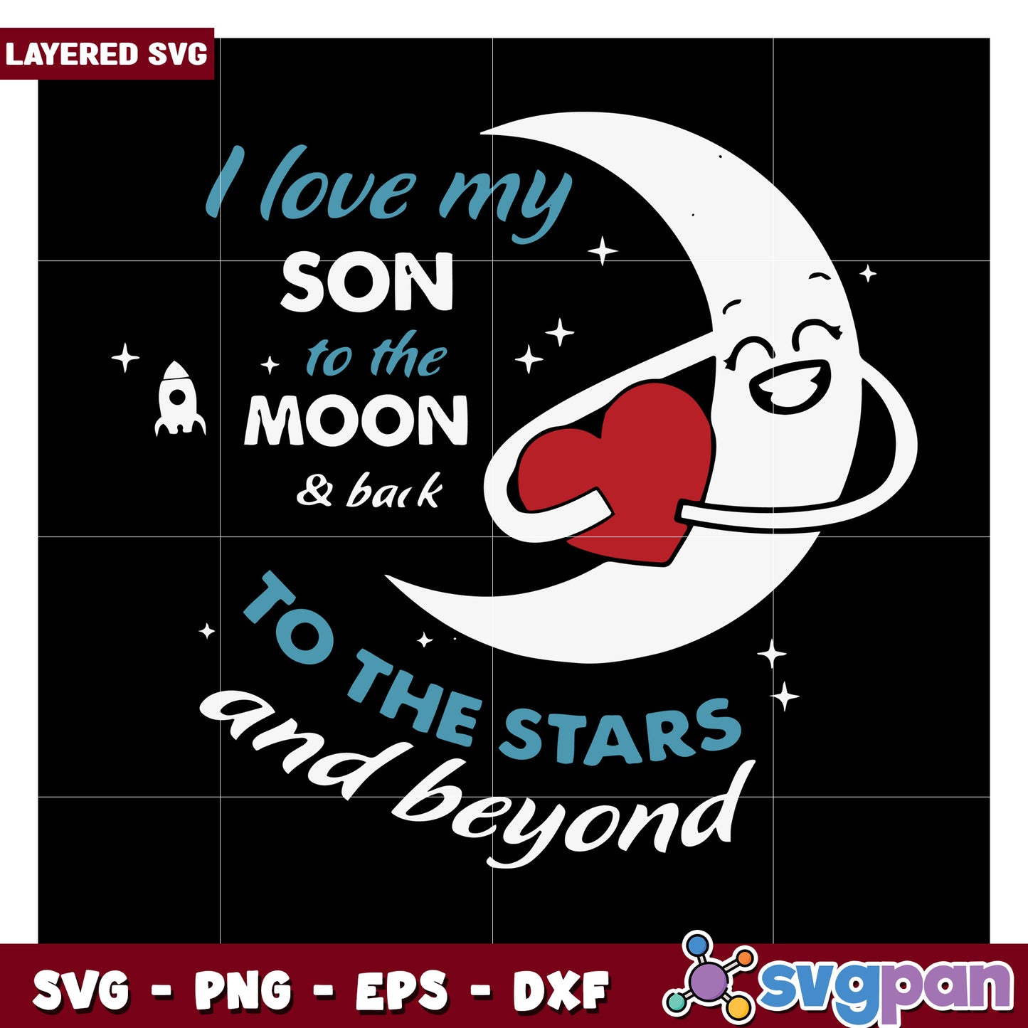 I love my son to the moon and back, stars and beyond design SVG