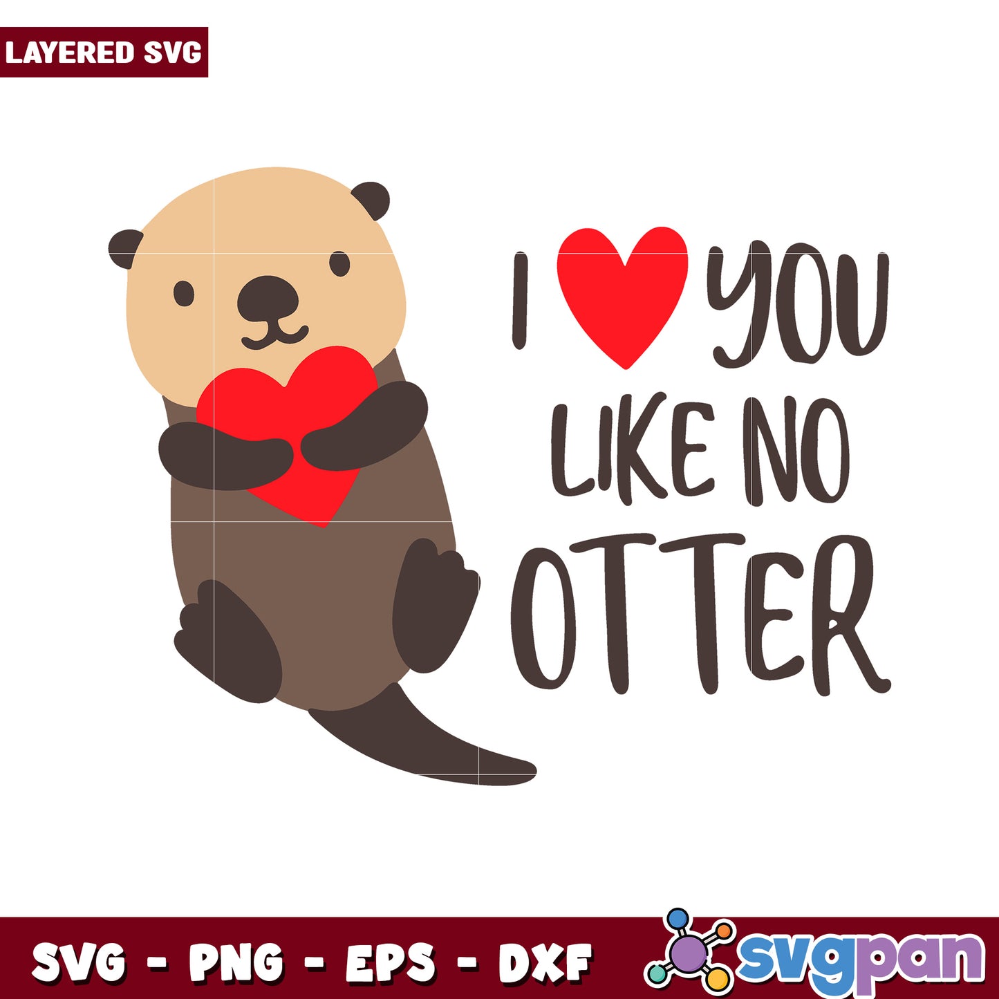 I love you like no otter, cute otter design for crafting projects