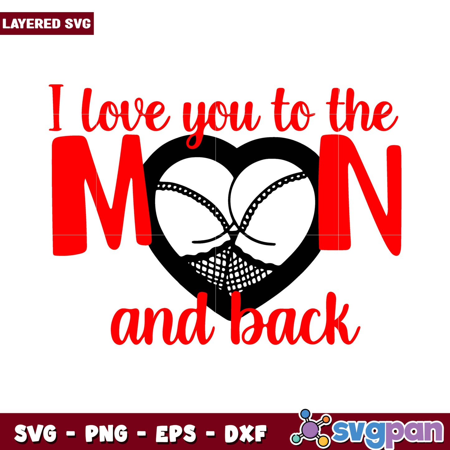 I love you to the moon and back SVG design for crafters, perfect for gifts