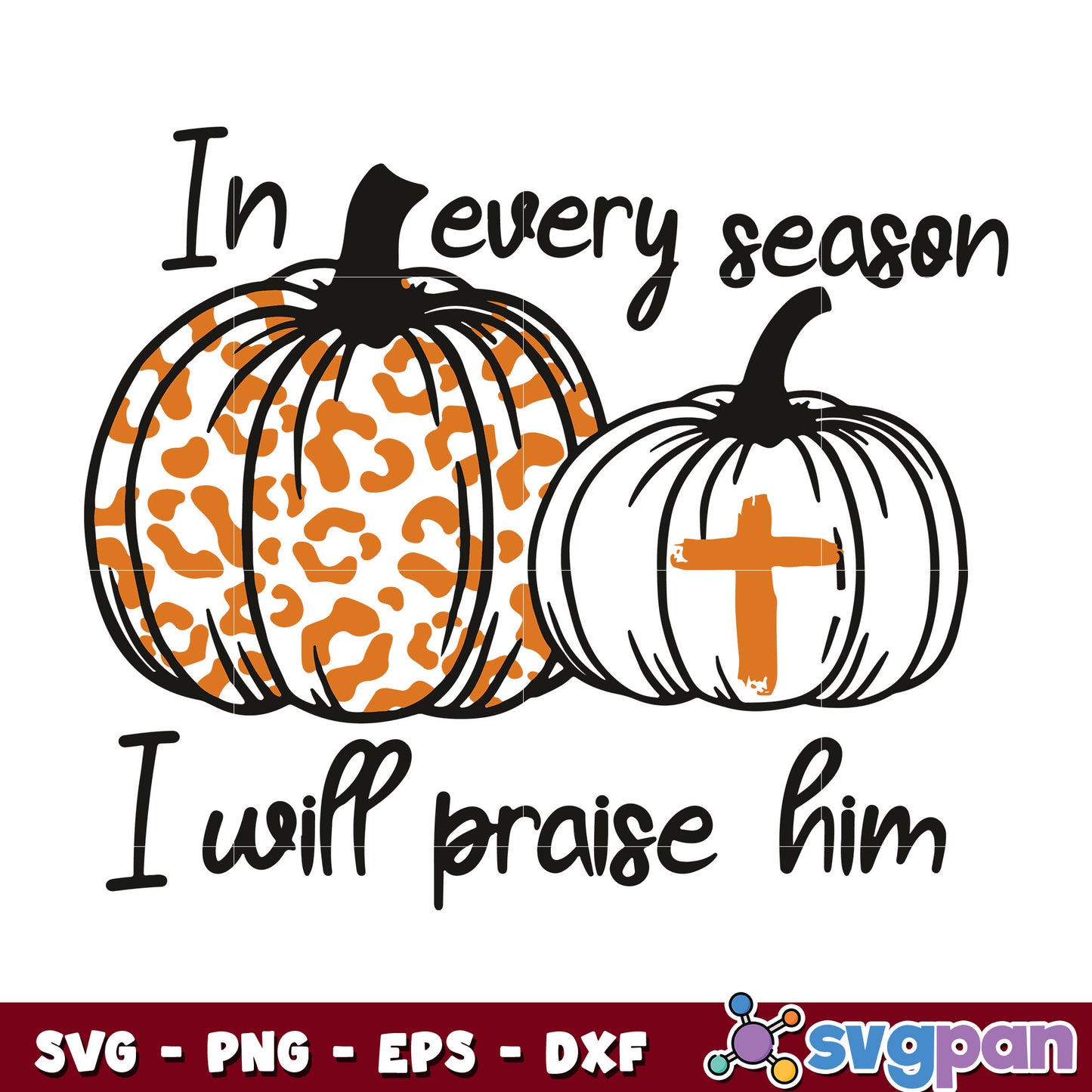 In Every Season I Will Praise Him Pumpkin Leopard The Holy Cross Halloween svg