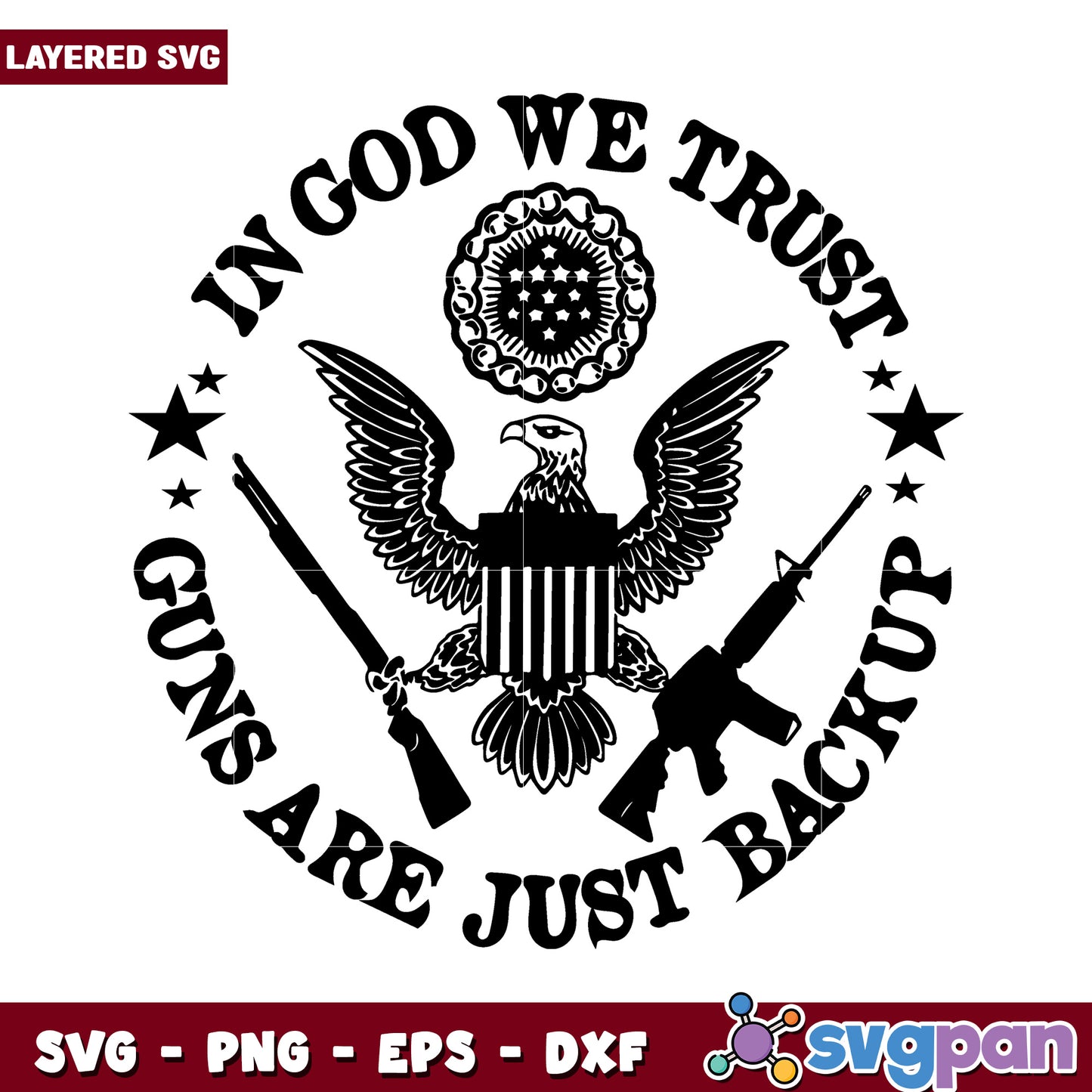 In God We Trust Design for Craft Projects, Guns Are Just Backup Theme