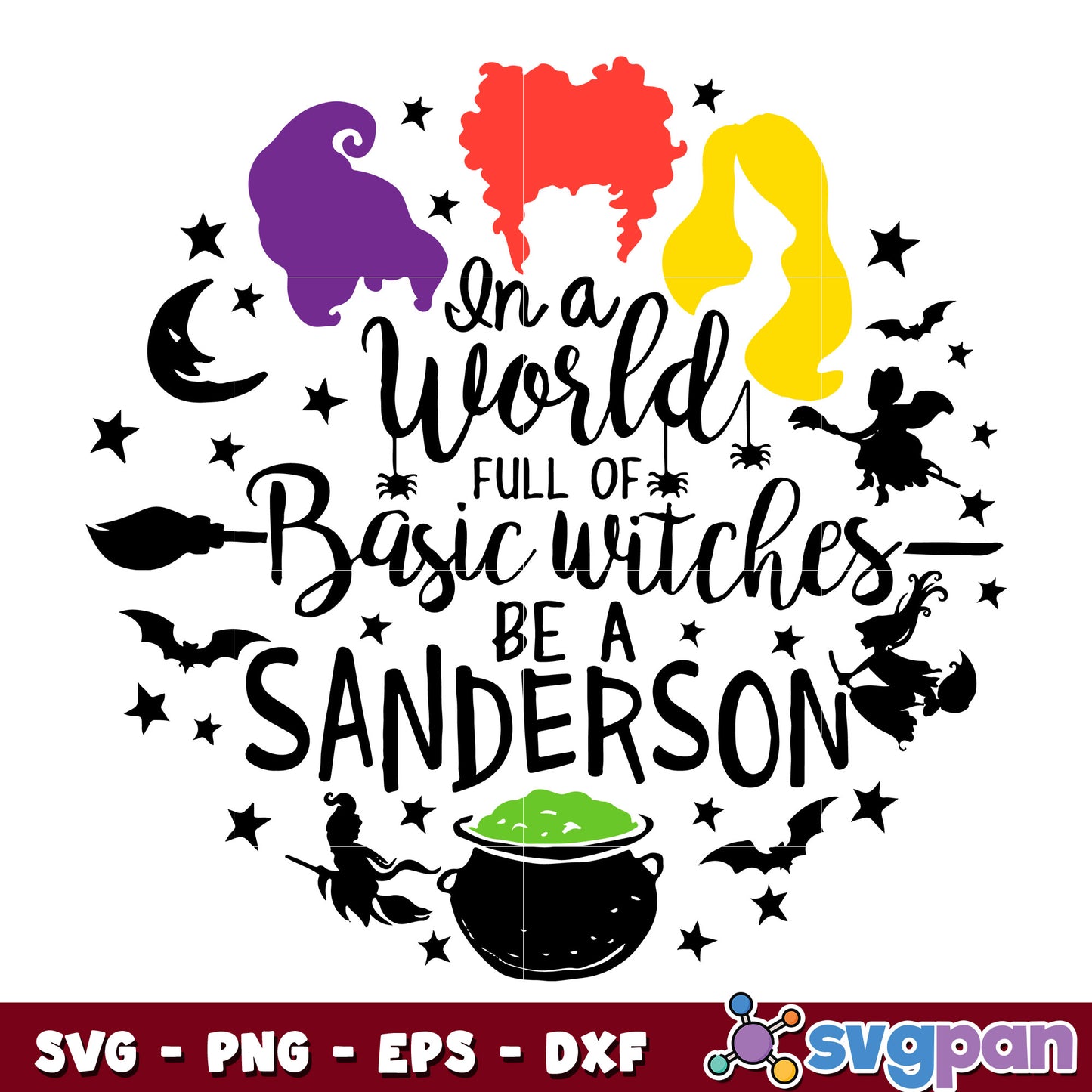 In a World full of Basic Witches be a Sanderson svg