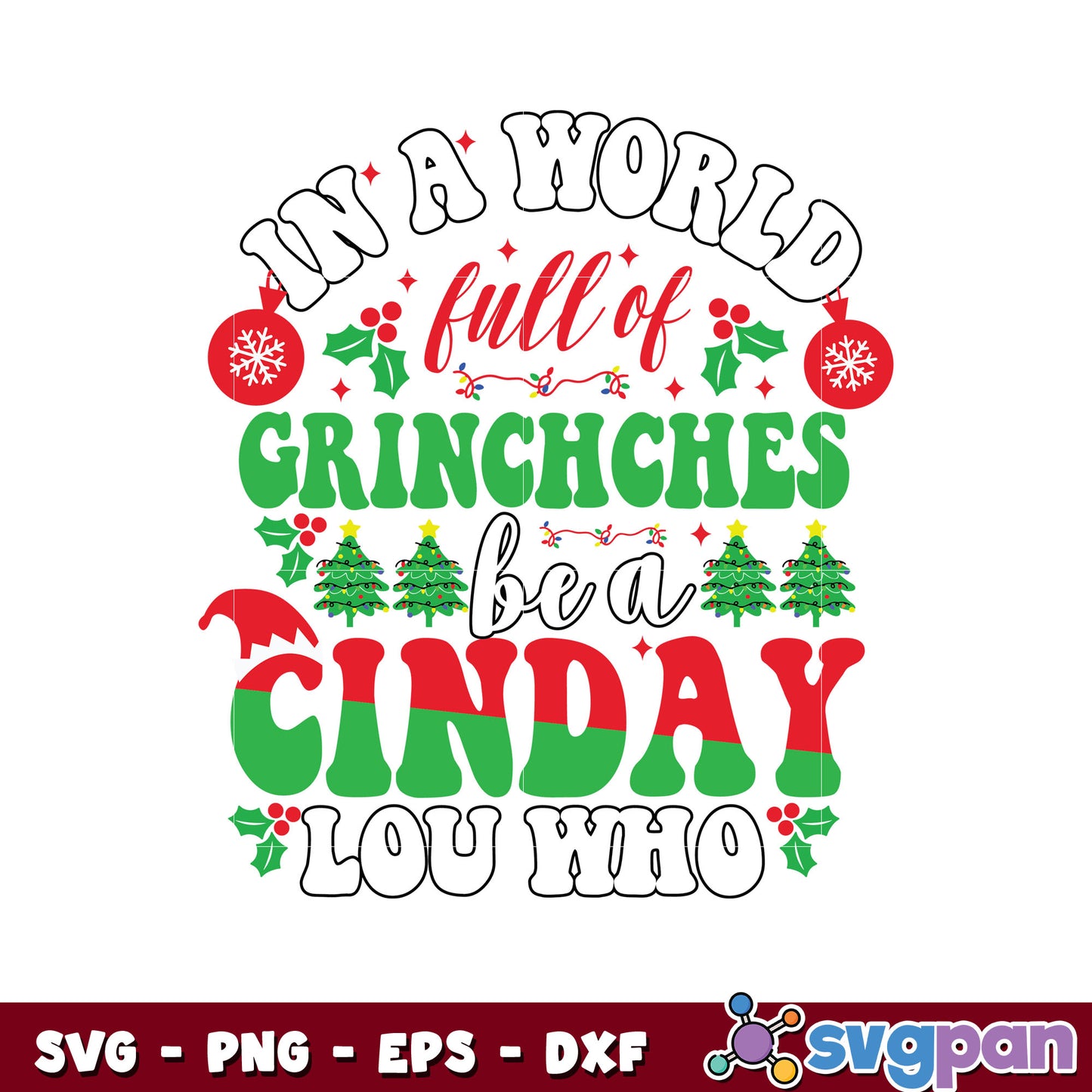 In a world full Of grinches be a cinday Lou who svg