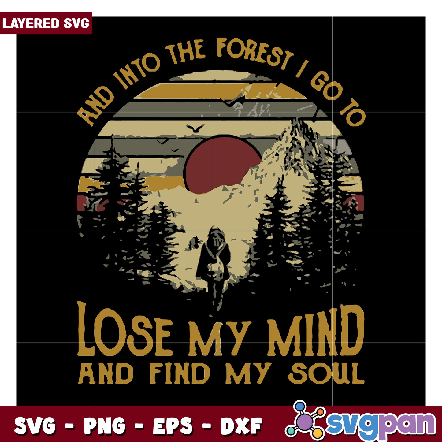 Into the Forest I Go to Lose My Mind and Find My Soul SVG