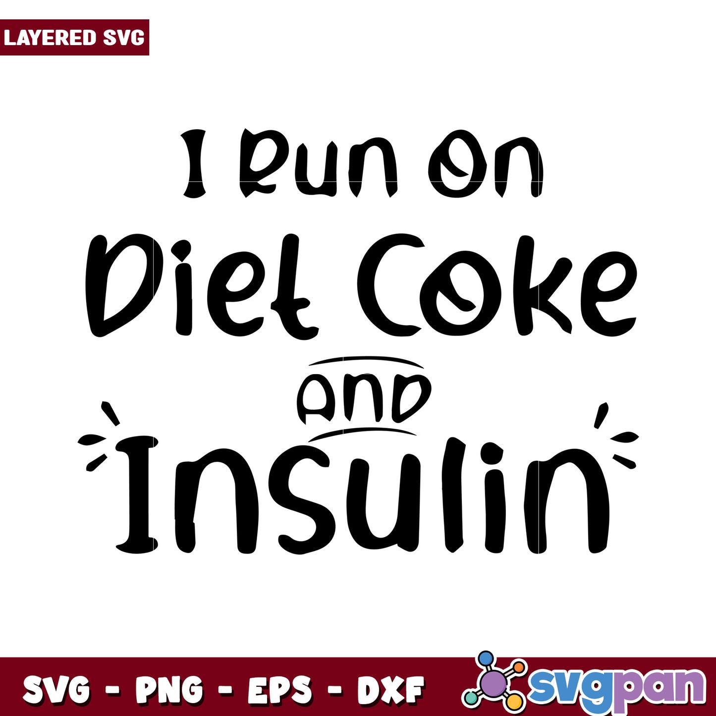 I run on Diet Coke and Insulin SVG design, perfect for crafters