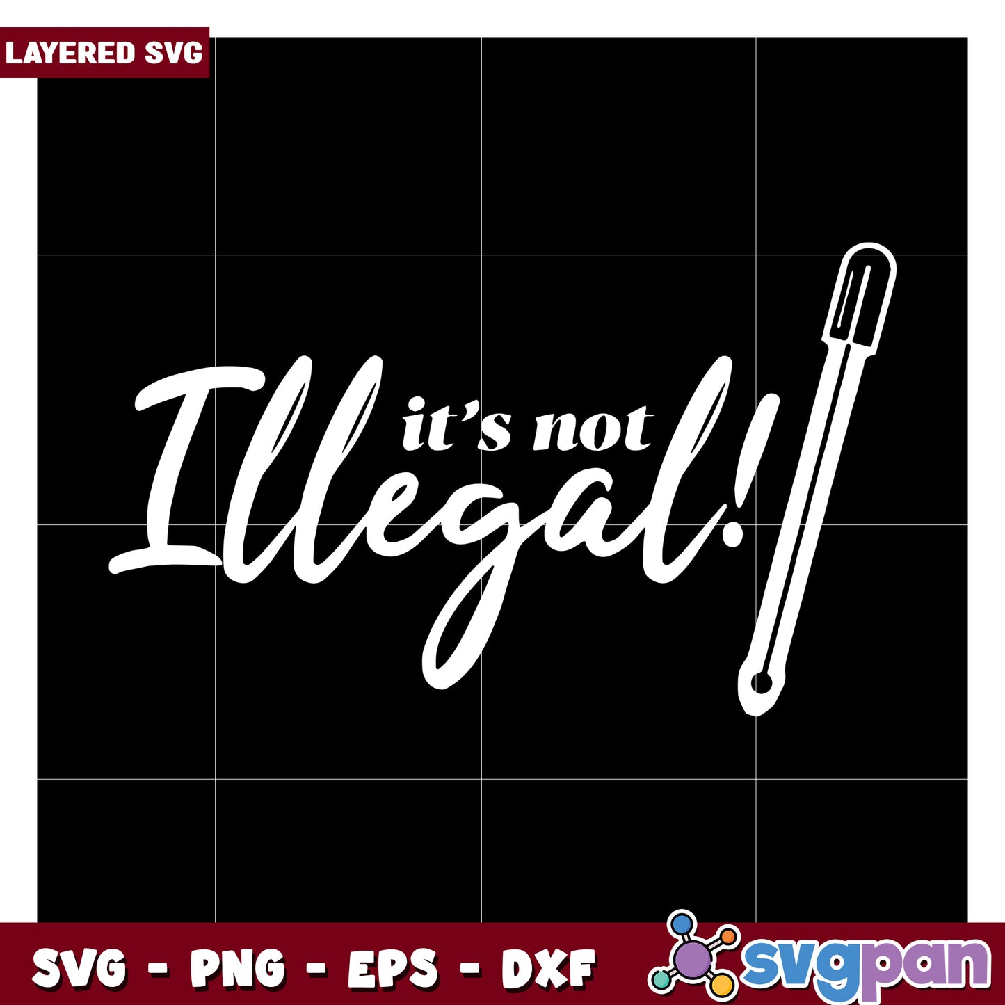 It's Not Illegal SVG Design, Perfect for Crafts and Projects
