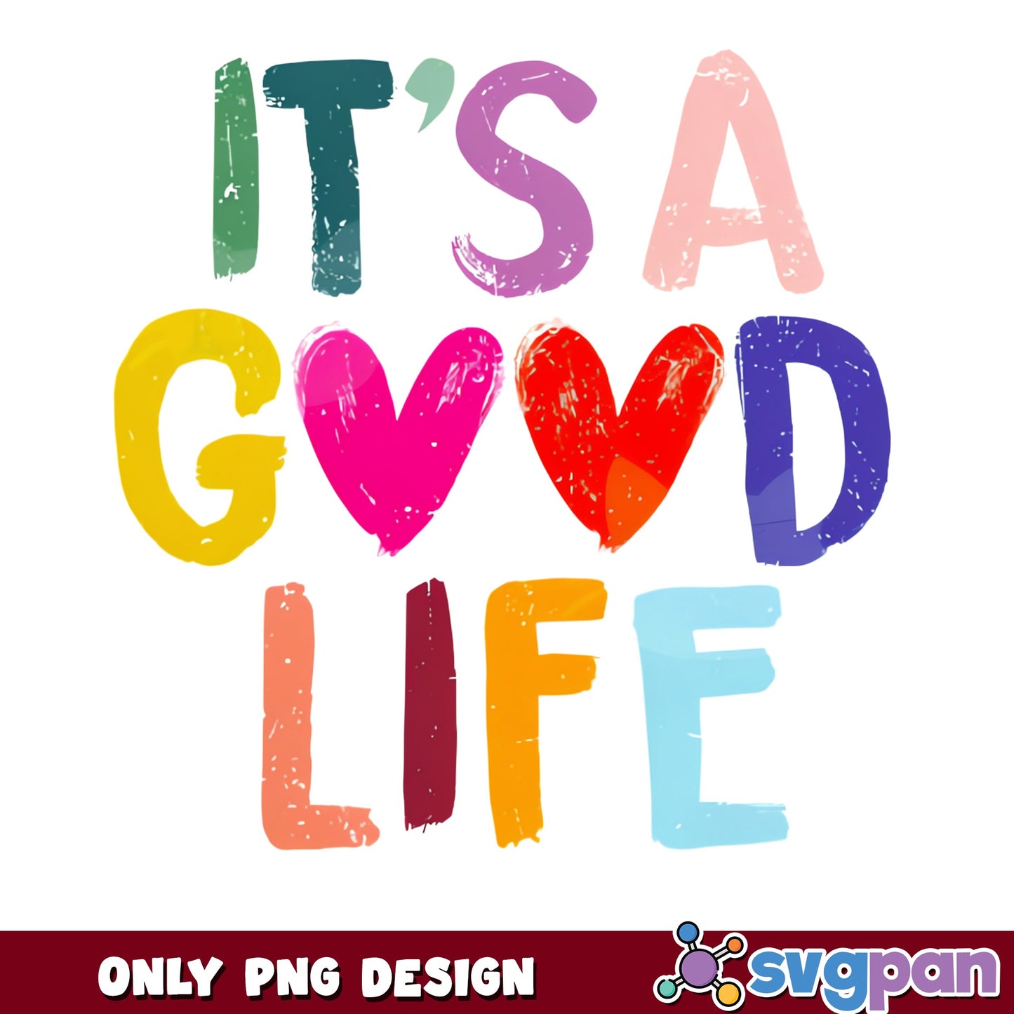 It's A Good Life PNG, Colorful Quote PNG, Positive Vibes PNG
