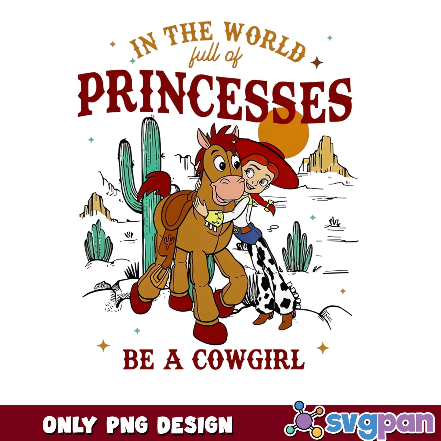 Jessie Toy Story Be A Cowgirl PNG, Disney Cowgirl PNG, Toy Story PNG