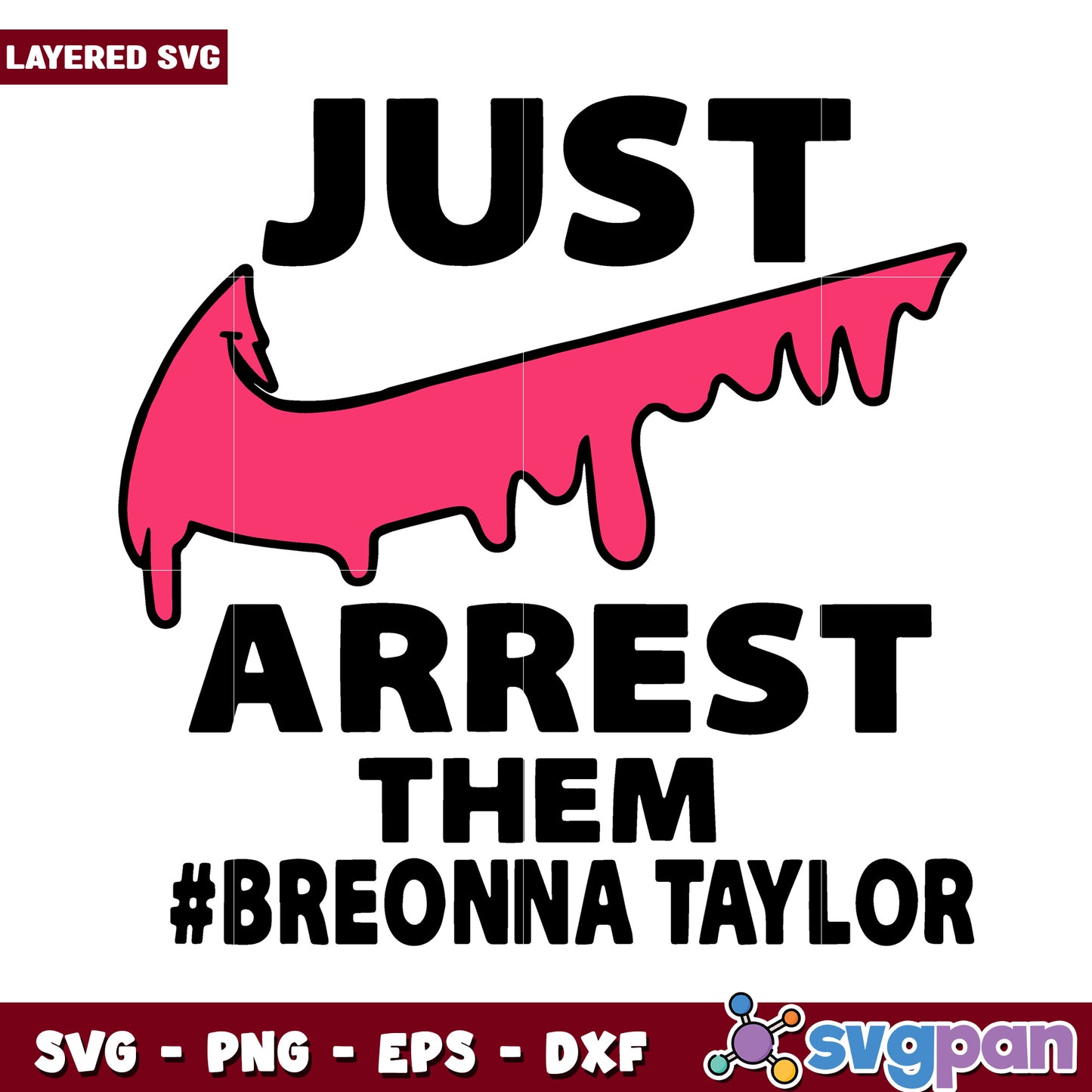 Just Arrest Them Breonna Taylor SVG Design for Protesters, Layered Art