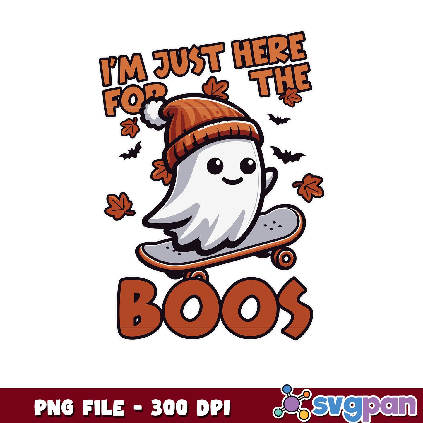 Just here for boos png, greatest time of the year png, halloween fall png