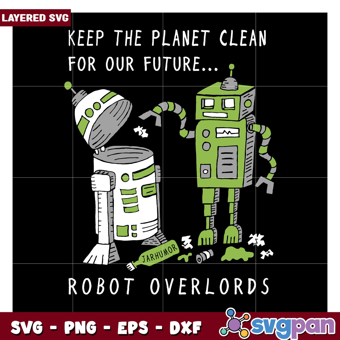 Keep the Planet Clean for Our Future, Funny Robot Overlords SVG