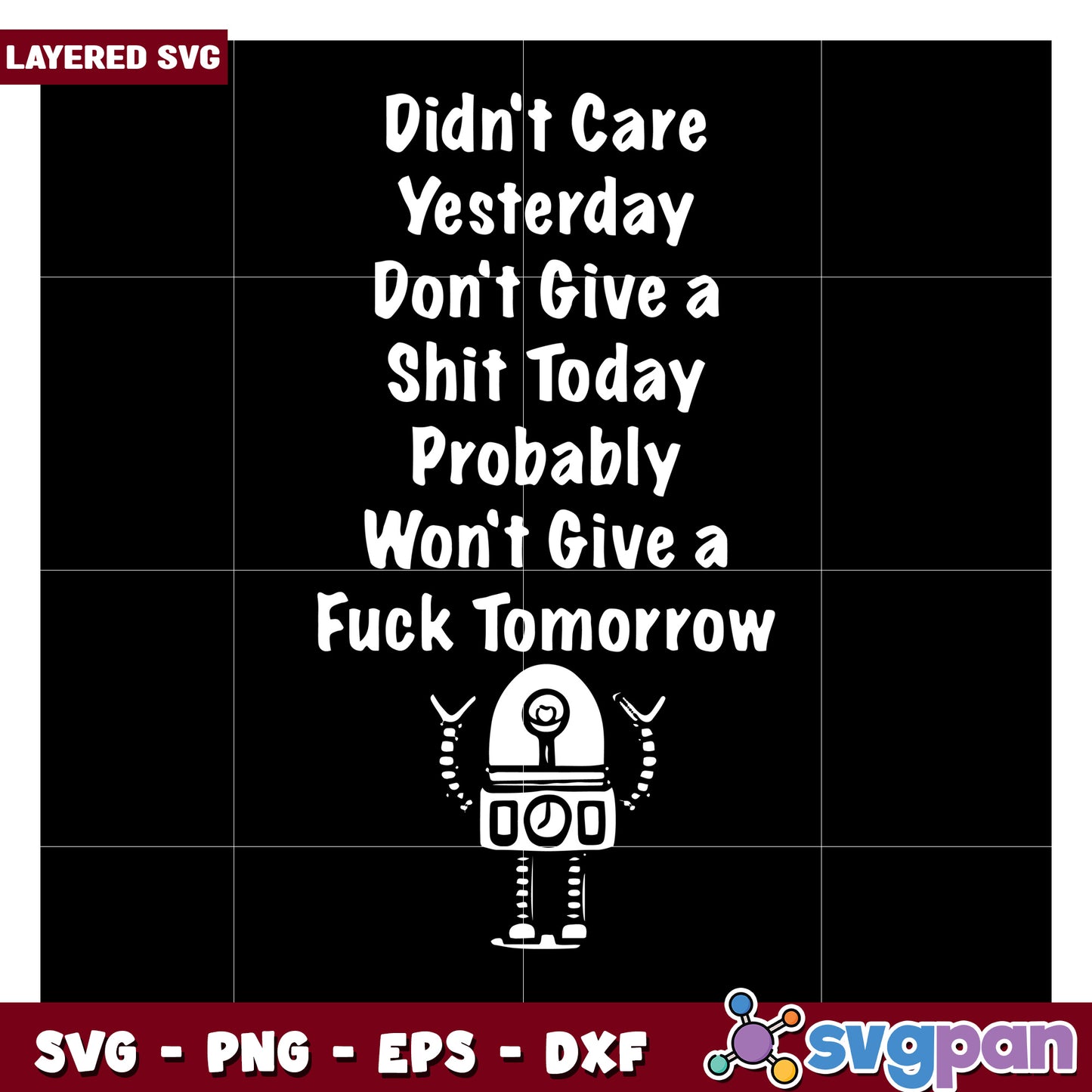 Layered SVG Robot Design, Funny Quote About Not Caring Today