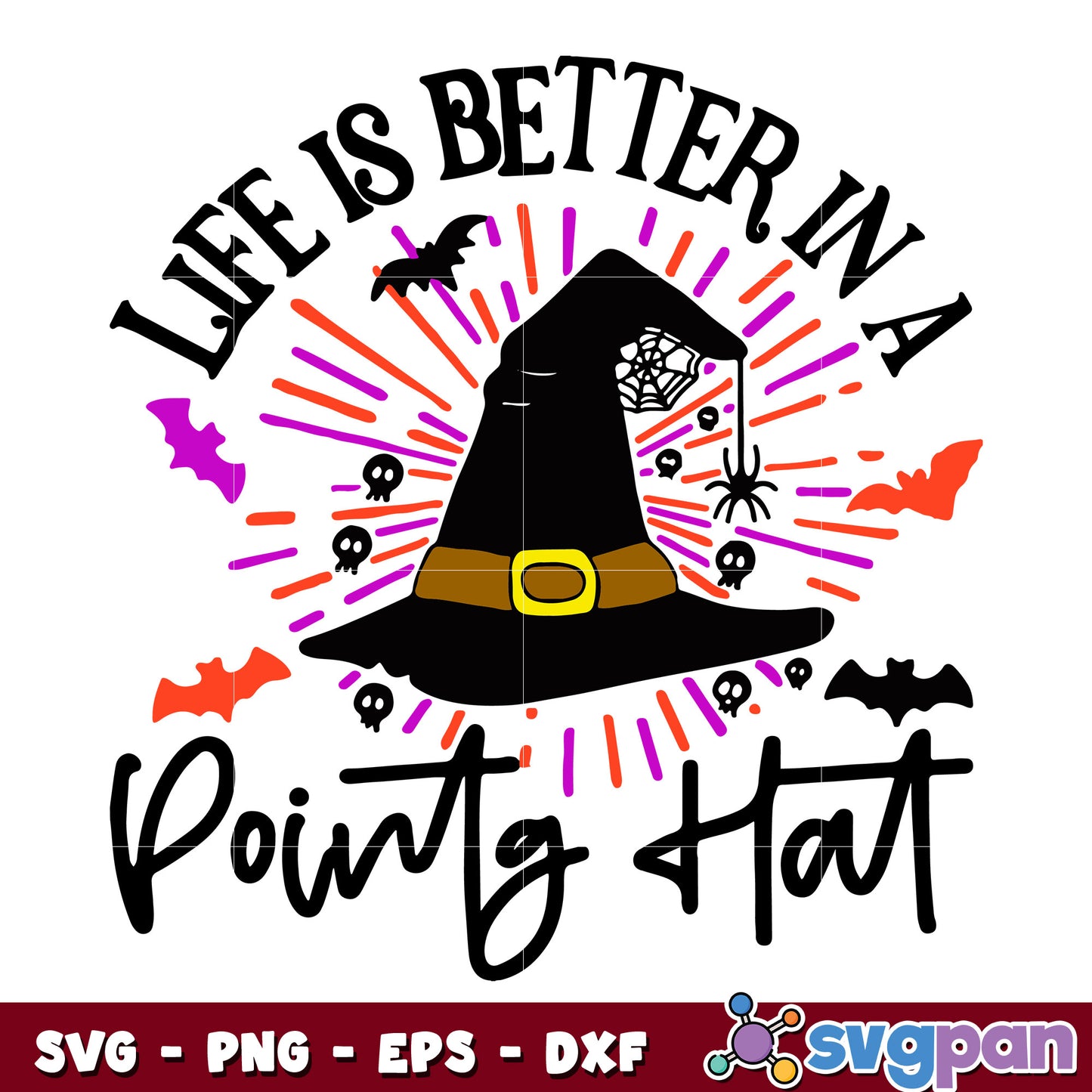 Life Is Better In A Pointy Hat Witch Halloween svg