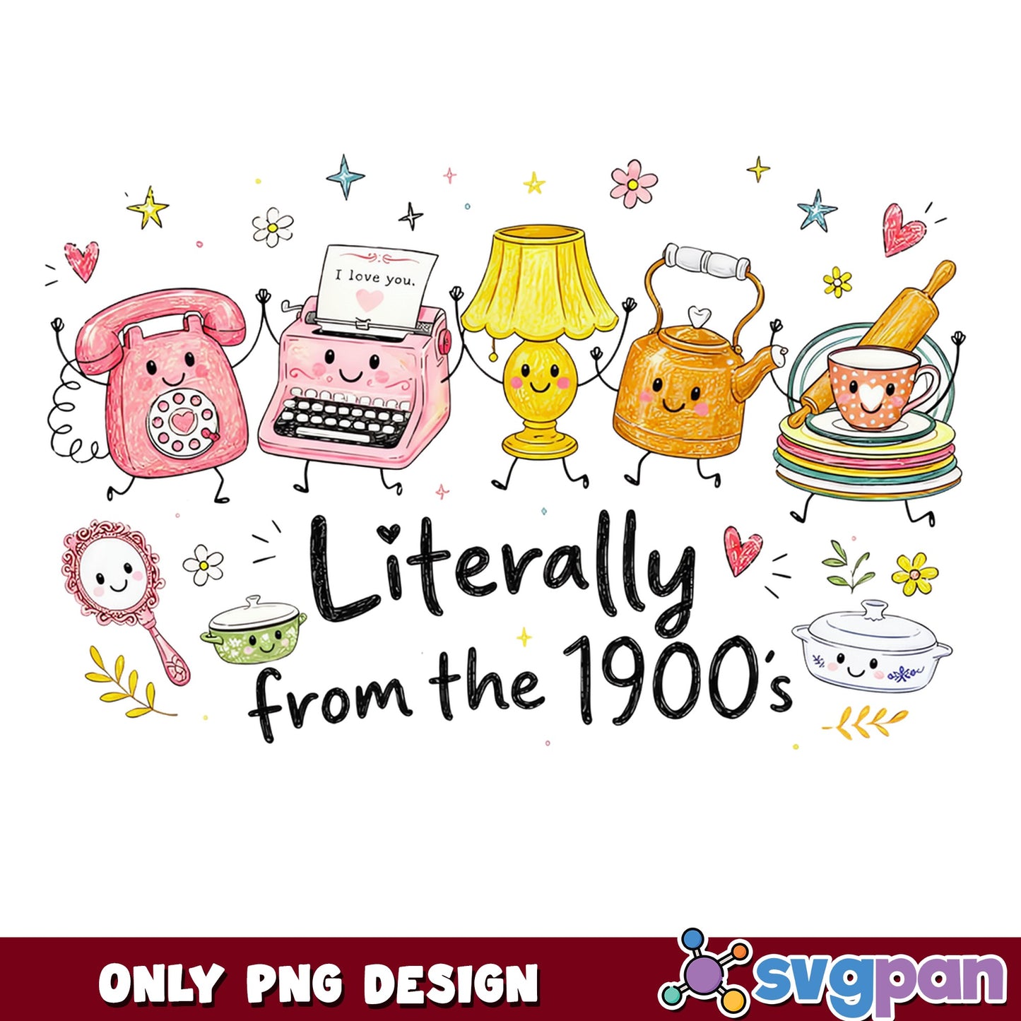 Literally From The 1900s PNG, Retro Vintage Items PNG, Funny Quote PNG