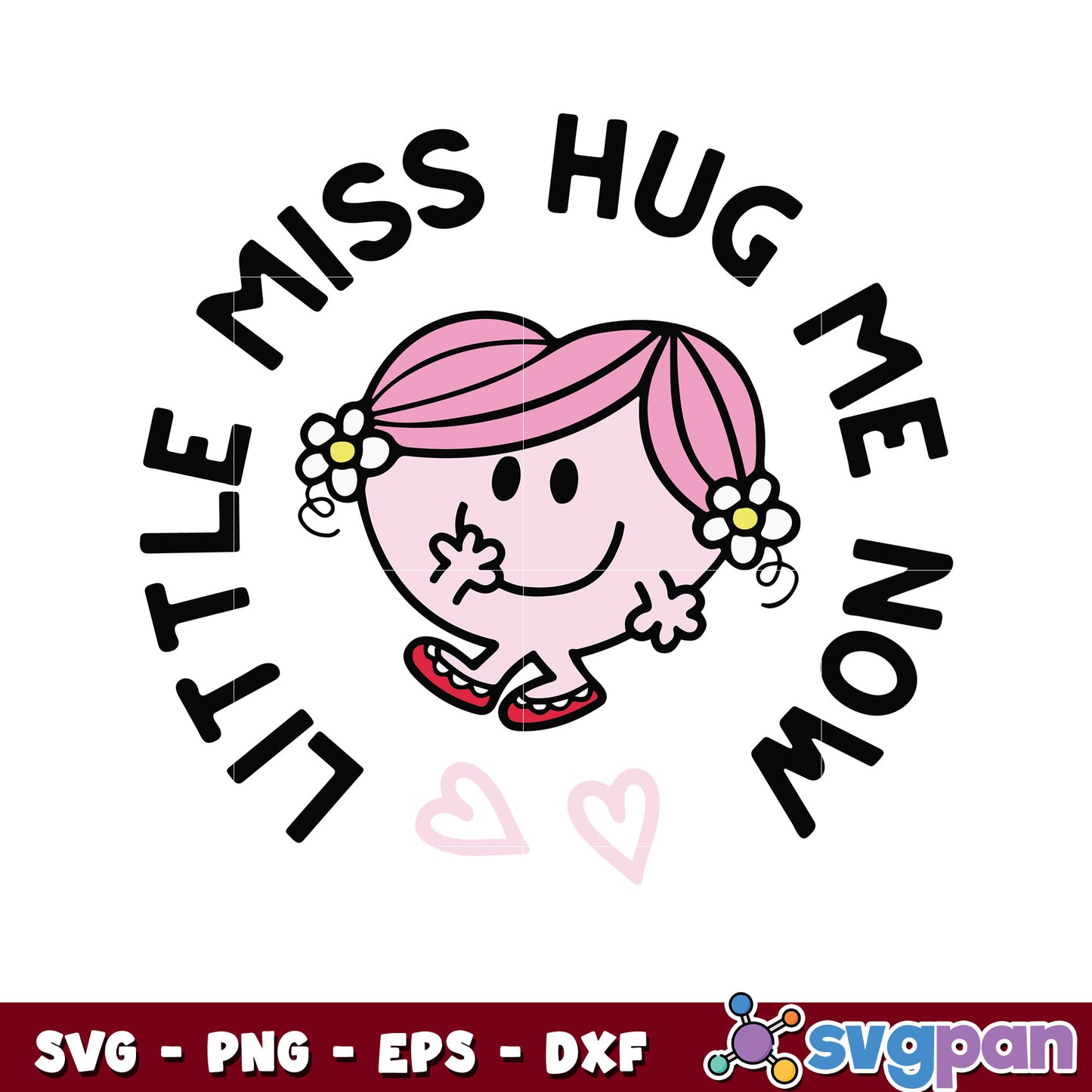 Little miss hug me now svg, little miss valentine svg, valentines hearts svg