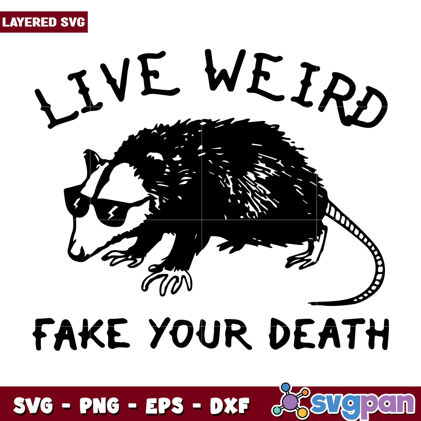 Live weird fake your death svg, dark humor quote svg, fake your death svg