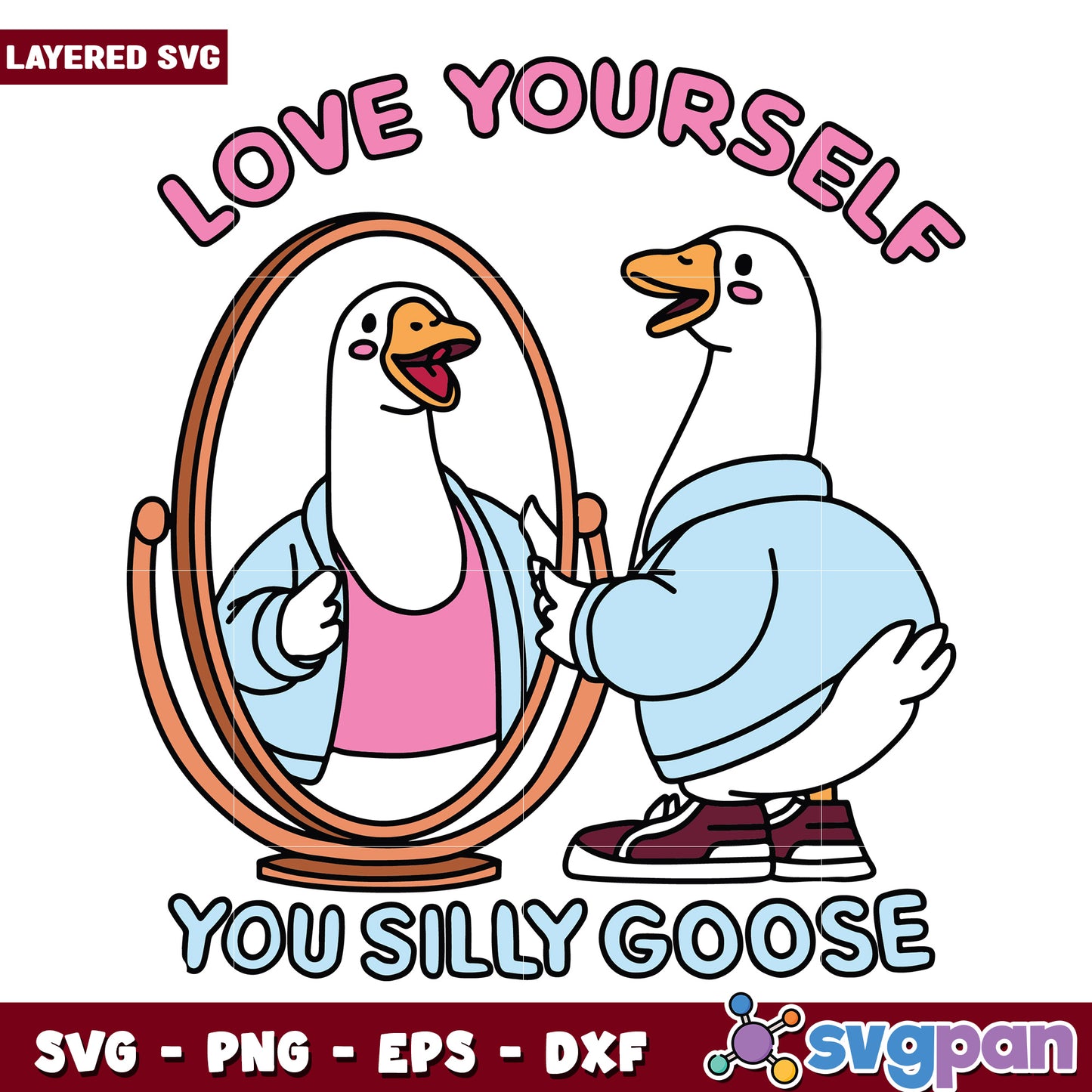 Love yourself you silly goose svg, self care svg, love yourself svg