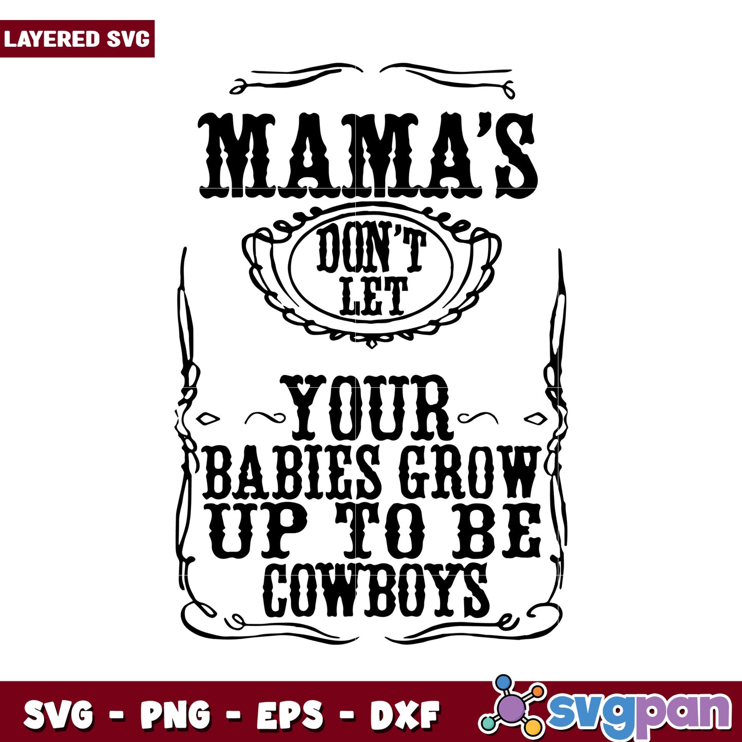 Mamas Don't Let Your Babies Grow Up To Be Cowboys SVG Design, Perfect for Crafting Projects