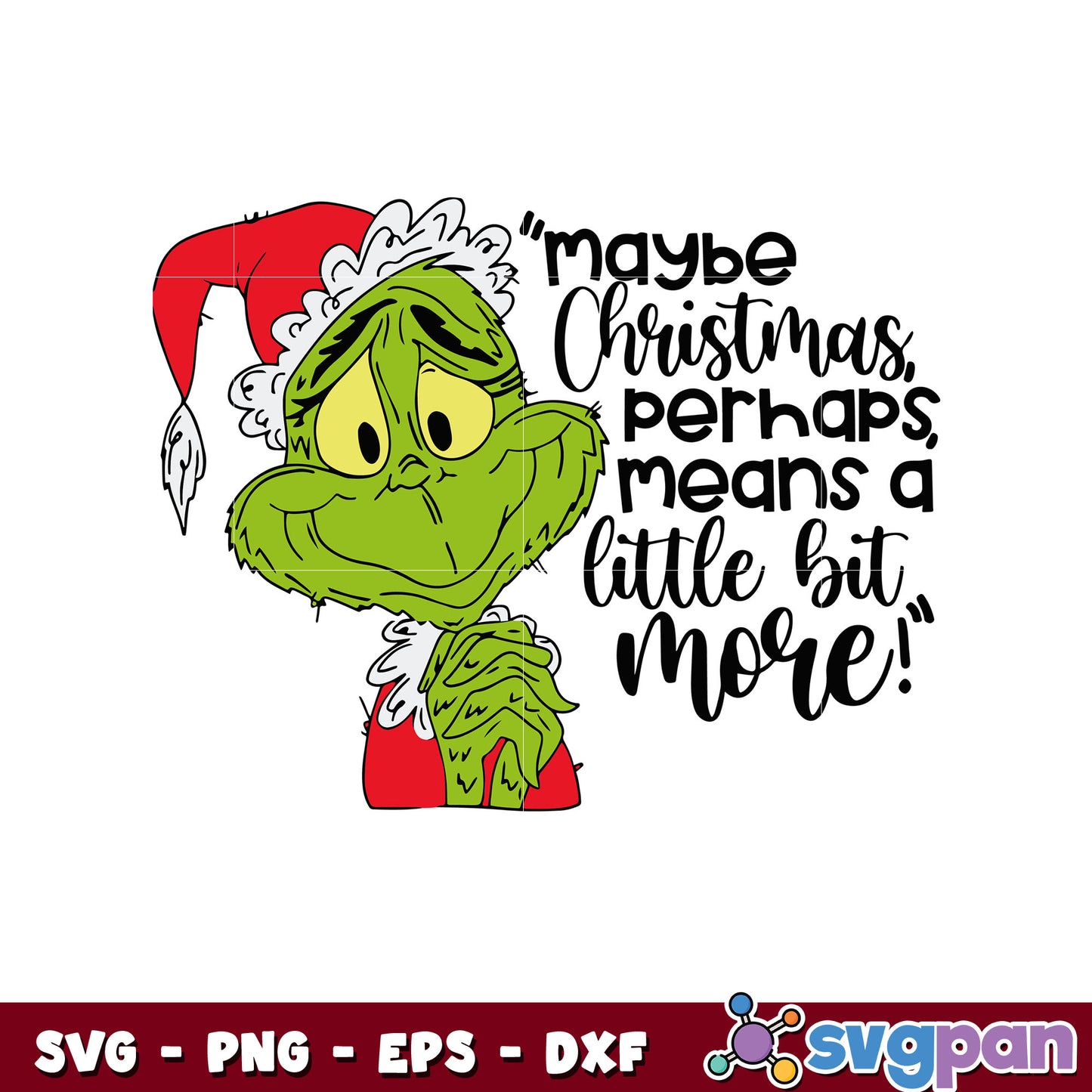 Maybe christmas perhaps grinchmas svg