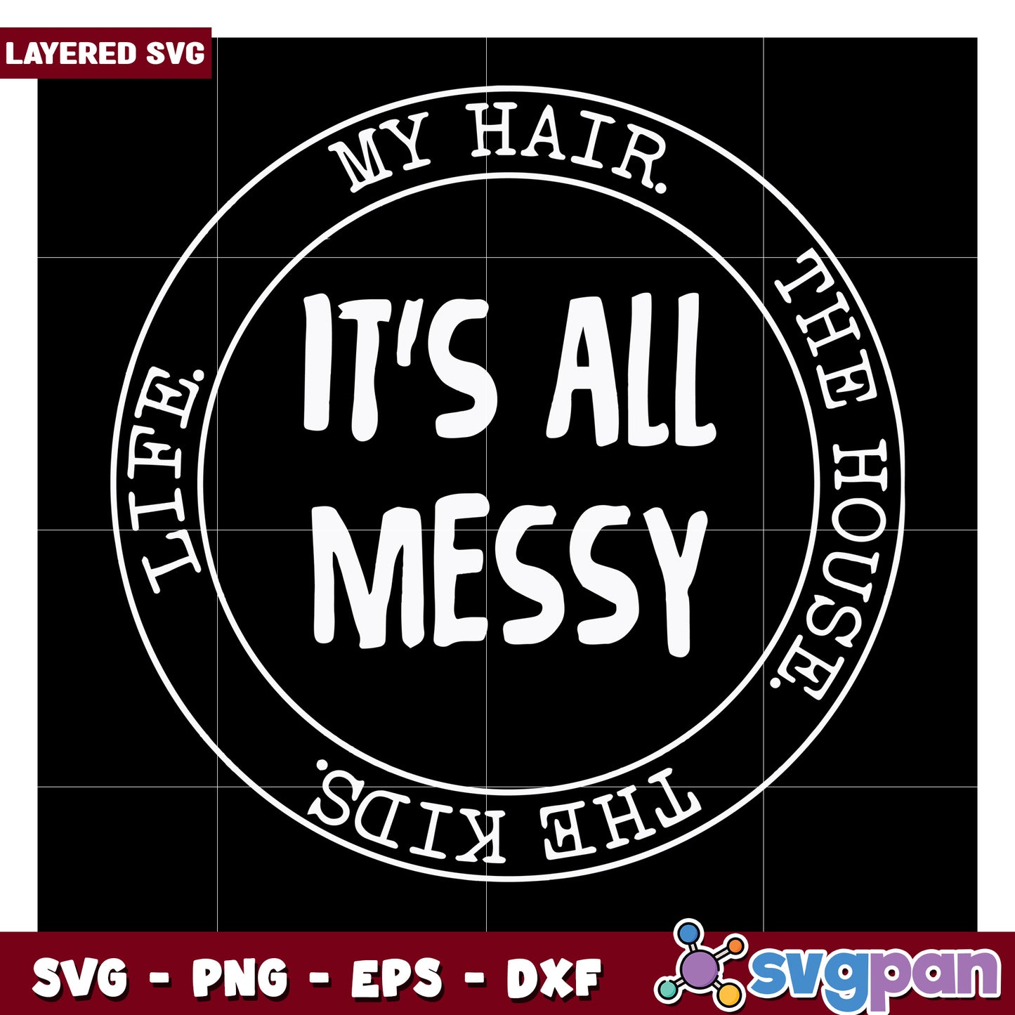 Messy Hair SVG Design for Home Decor, Fun Quote for Parents