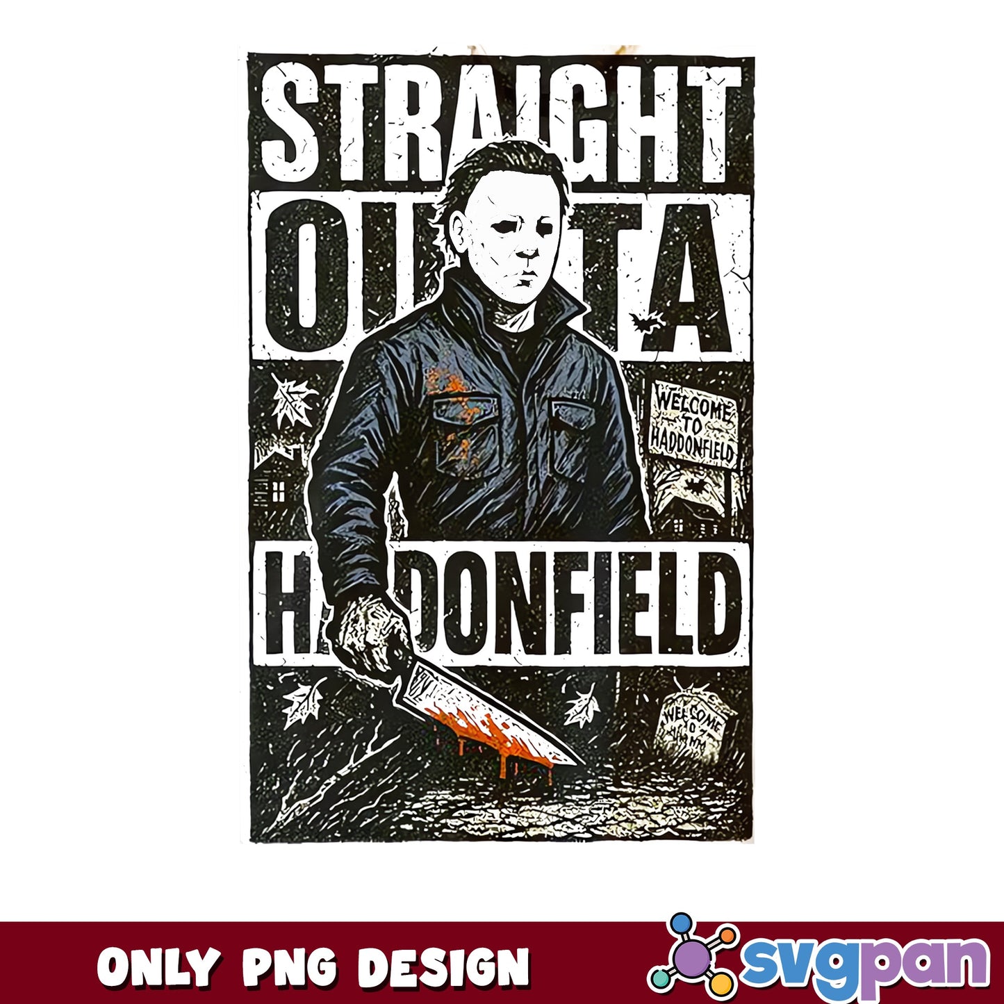Michael Myers Straight Outta Haddonfield PNG, Halloween PNG, Horror PNG
