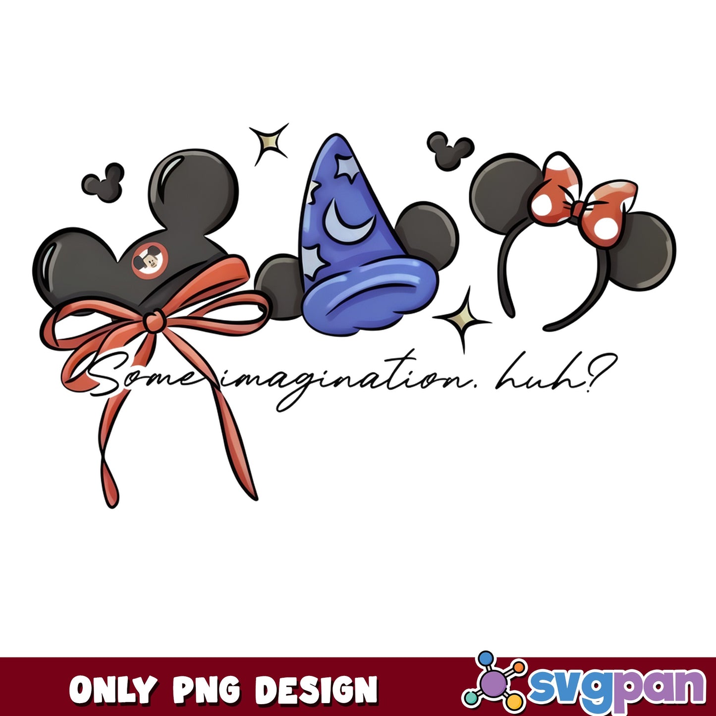 Mickey Minnie Mouse Ears Some Imagination Huh PNG, Disney PNG, Magic PNG