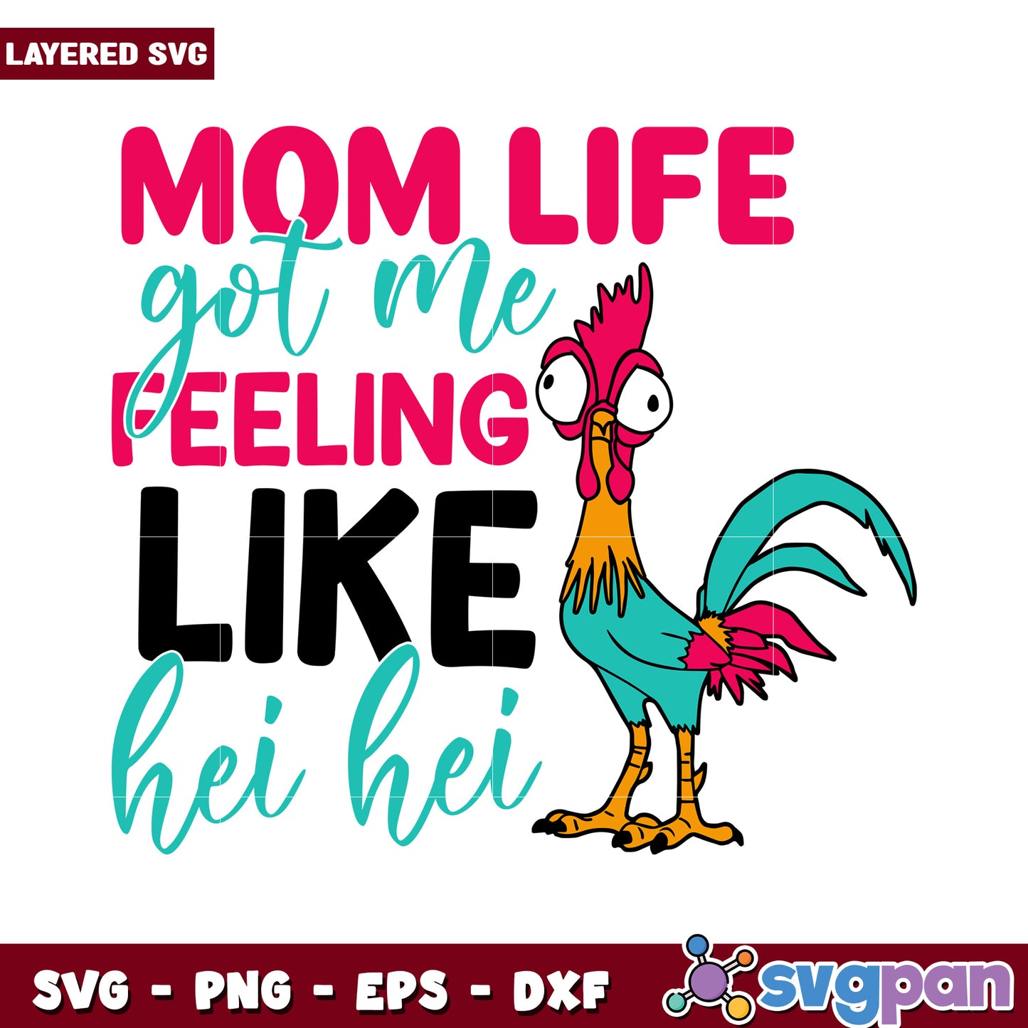 Mom Life Feeling Like Hei Hei, Fun SVG Design for Moms