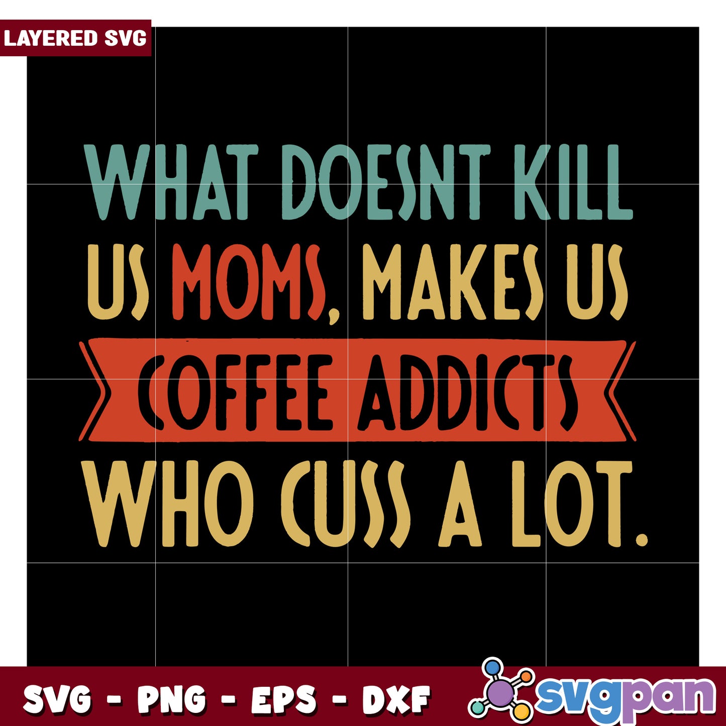 Moms who love coffee, clever saying design for SVG products