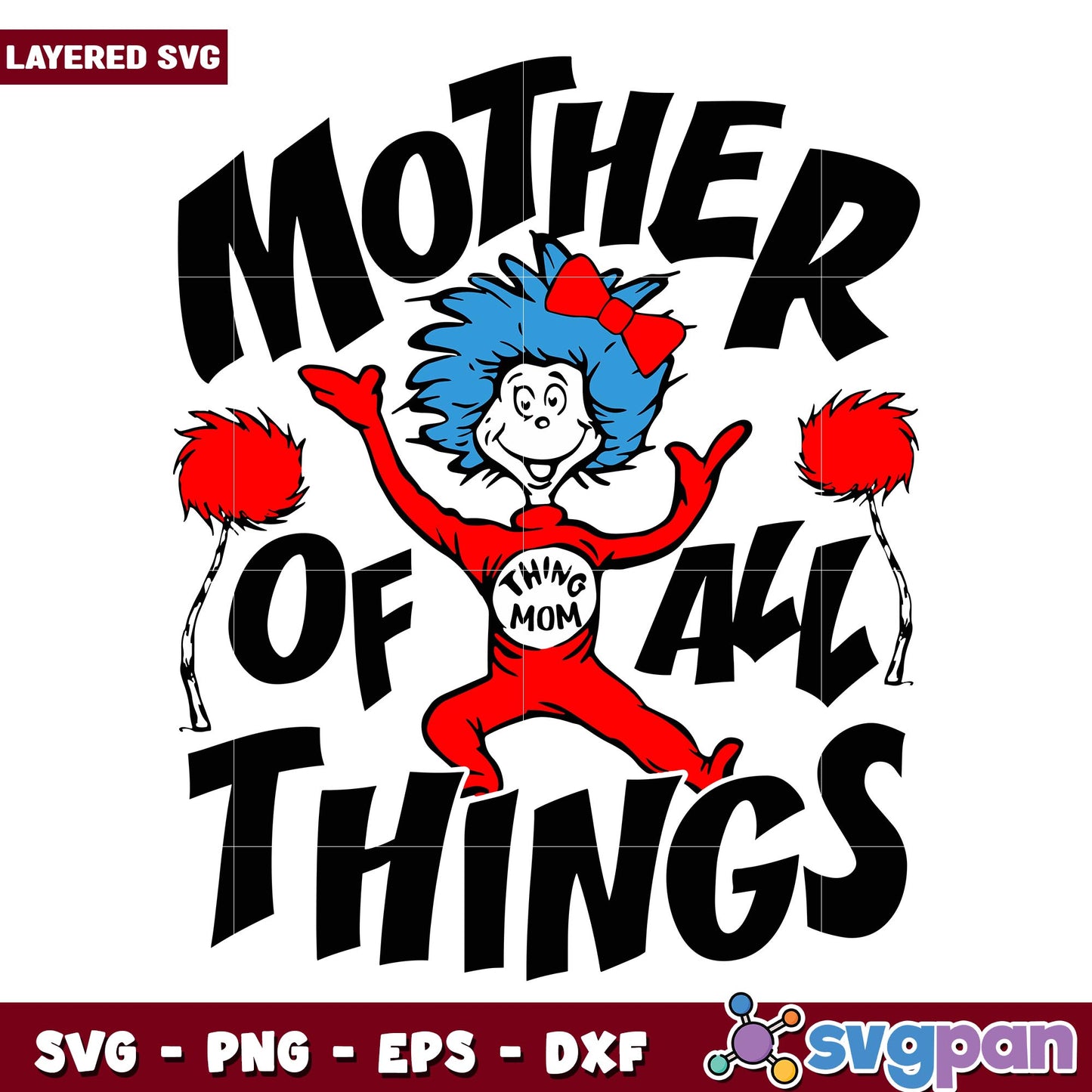 Mother of all Things svg, Dr. seuss characters svg, Digital Download