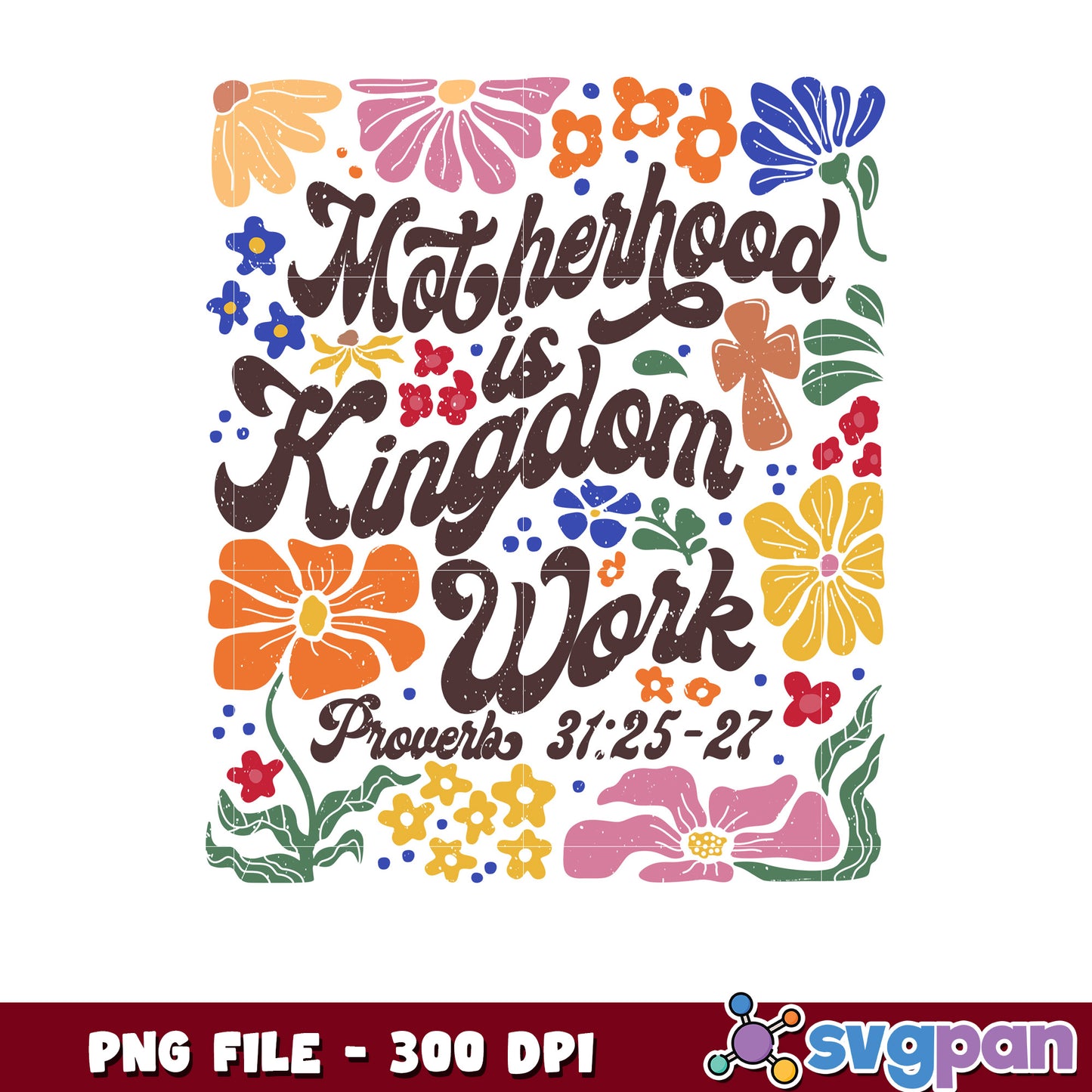 Motherhood Kingdom Work PNG 300 DPI Floral Design
