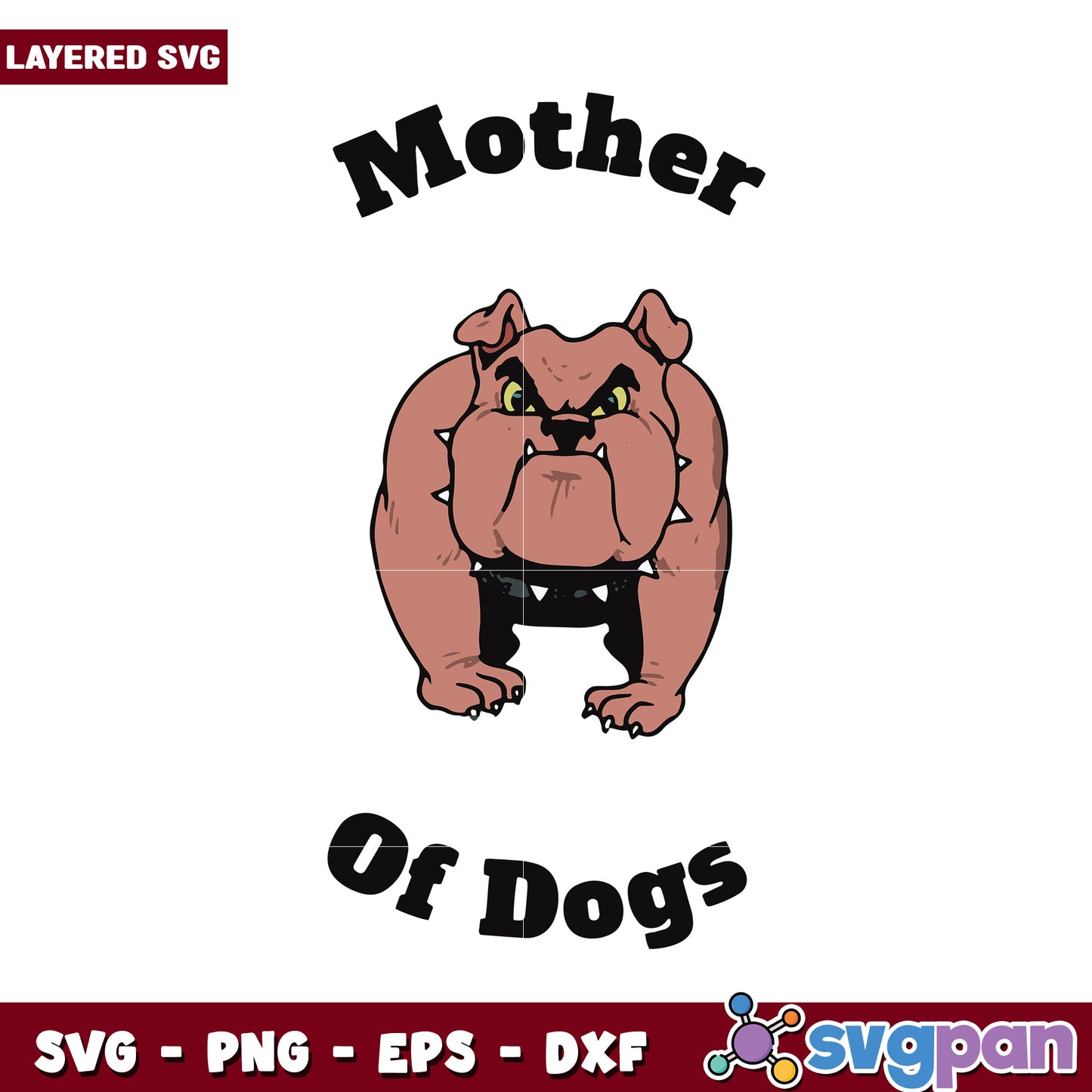 Mother of Dogs SVG Design, Perfect for Pet Lovers and Crafters