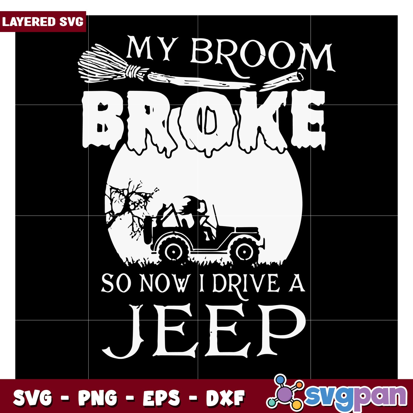 My Broom Broke, So Now I Drive a Jeep SVG for Halloween Decor