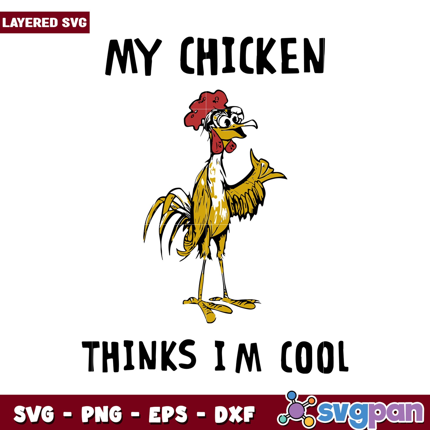 My Chicken Thinks Im Cool SVG Design, Perfect for Fun Projects