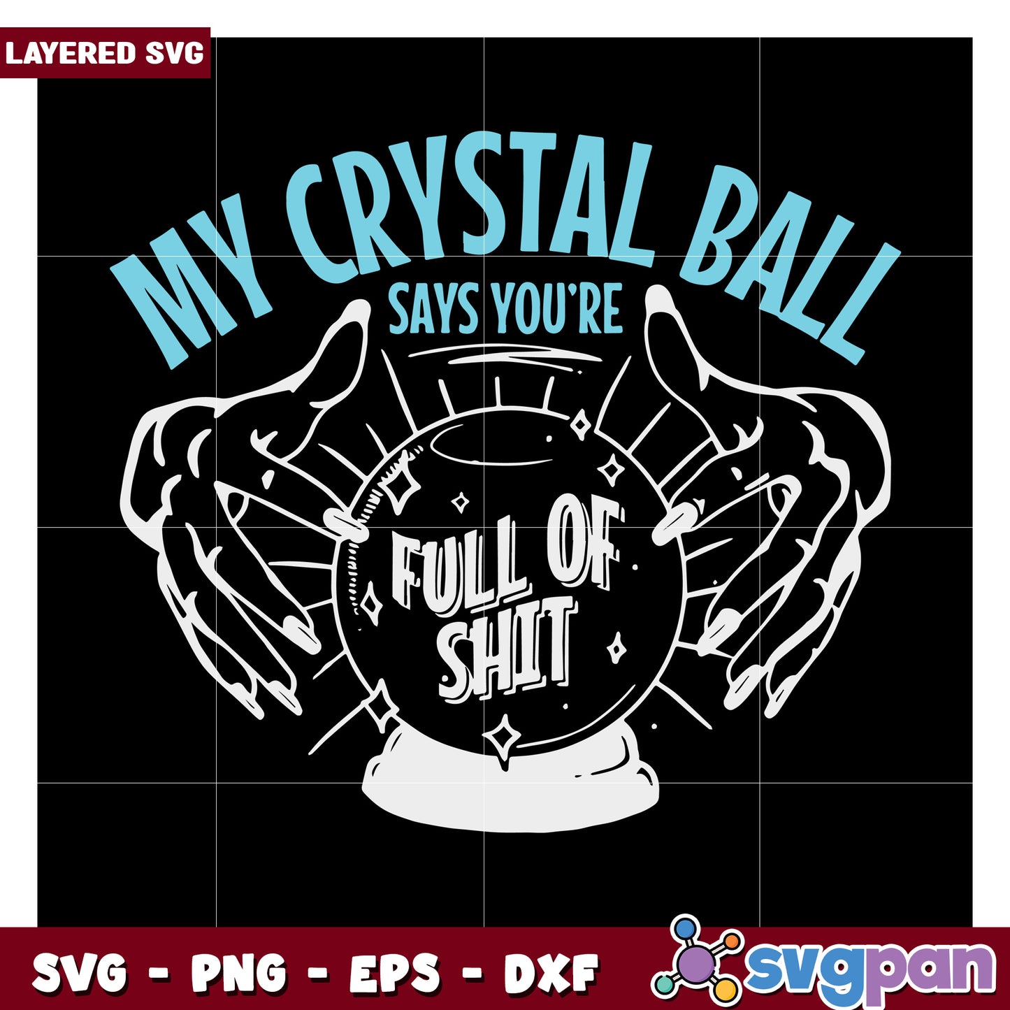 My Crystal Ball SVG says you are full of fun and humor
