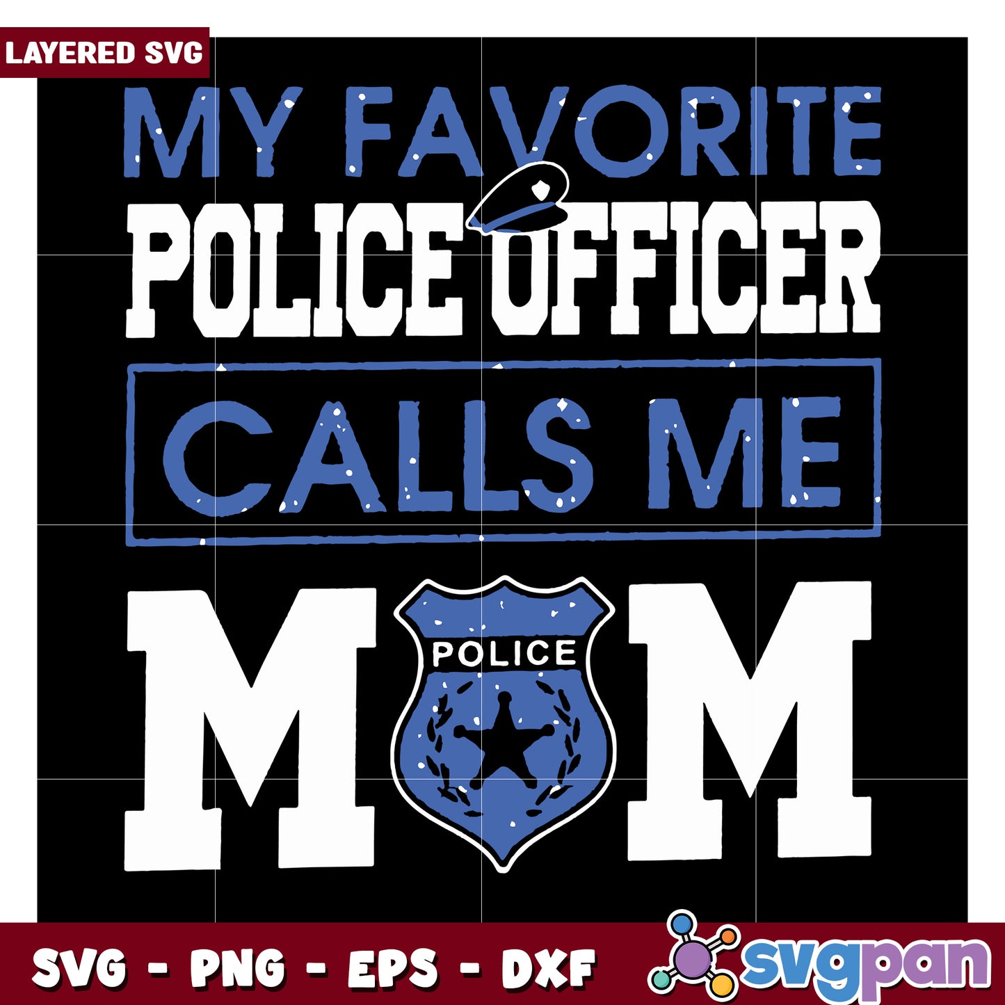 My Favorite Police Officer Calls Me Mom, Fun SVG Design for Crafters