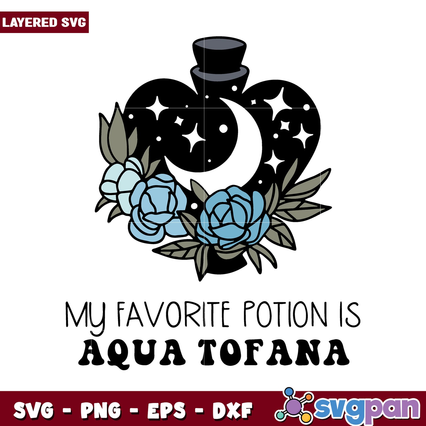 My Favorite Potion Is Aqua Tofana, Layered SVG Design for Crafting