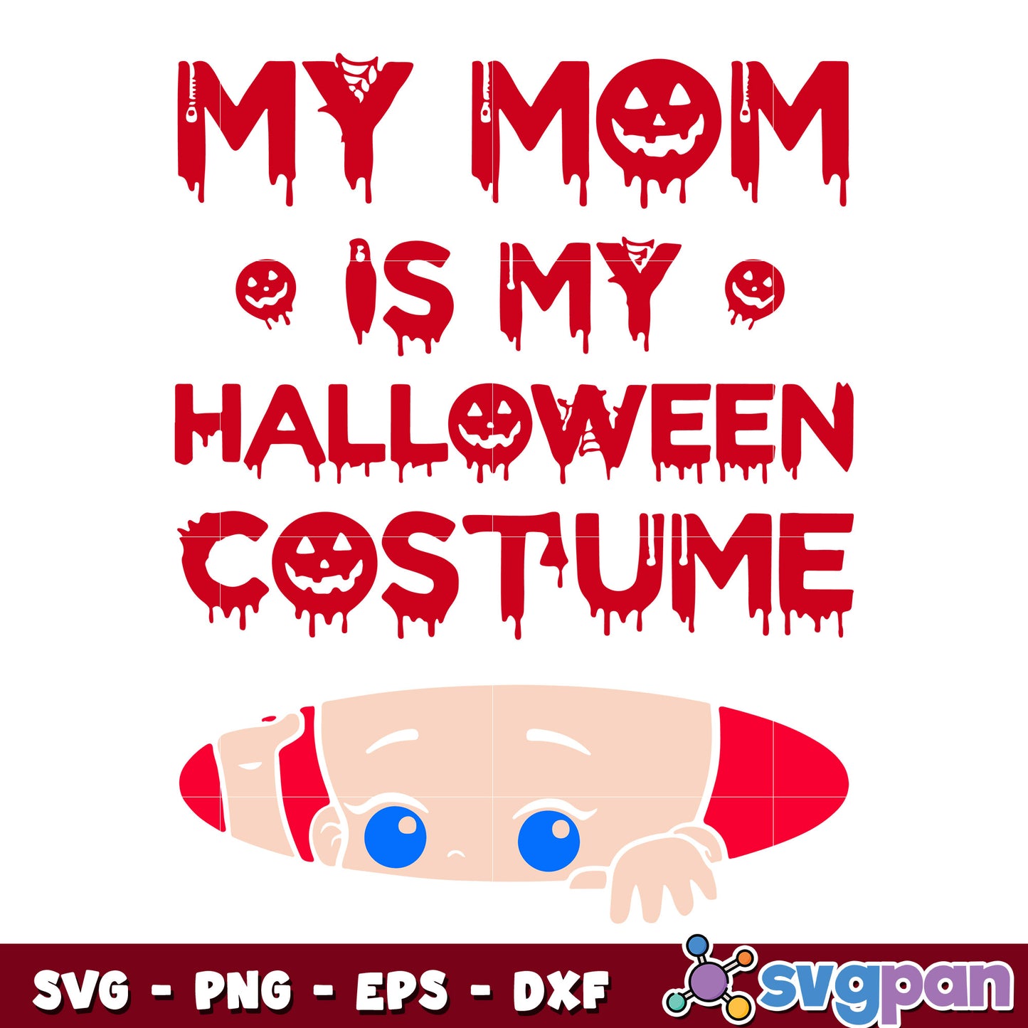 My Mom Is My Halloween Costume svg