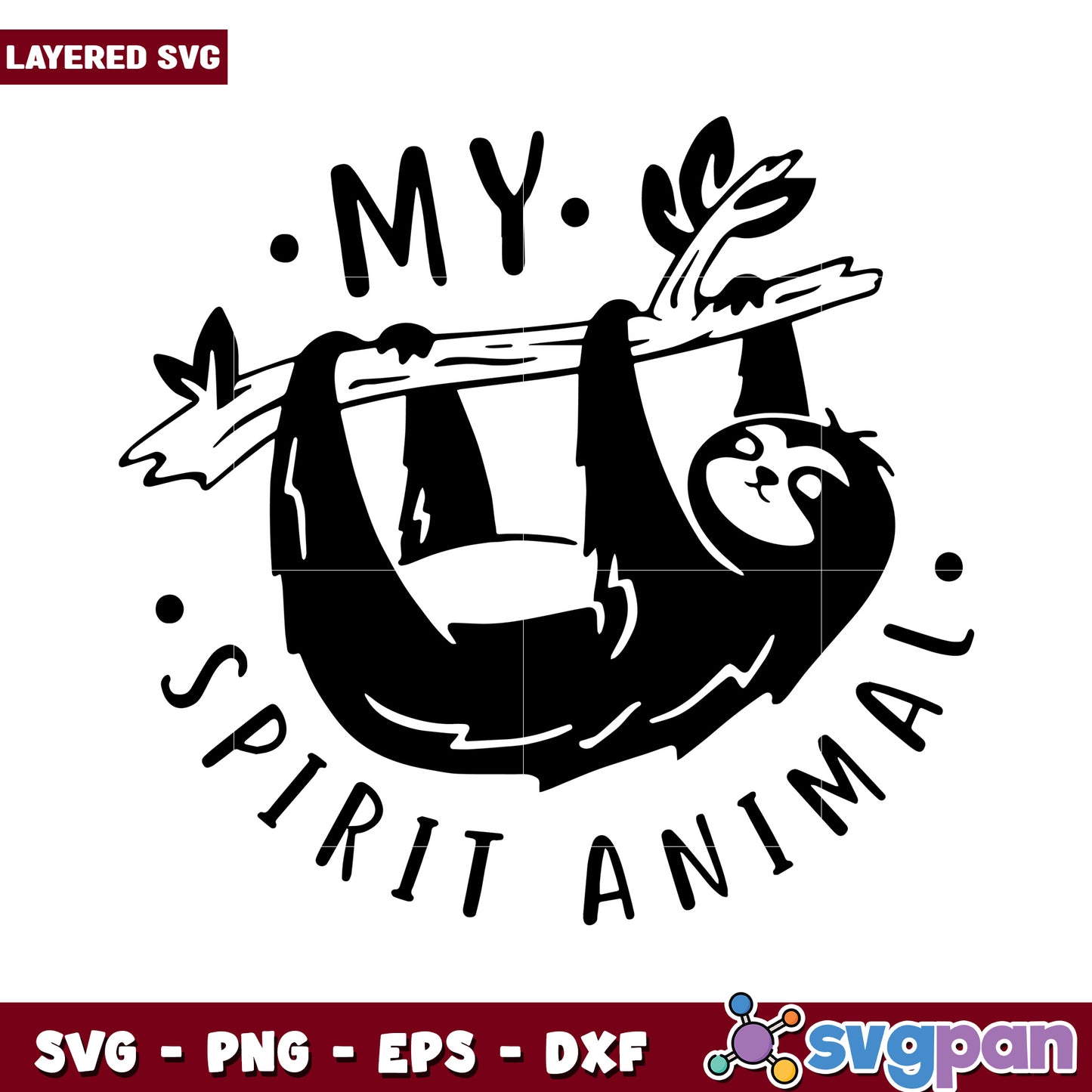 My Spirit Animal Sloth, Fun and Whimsical SVG Design for Crafts