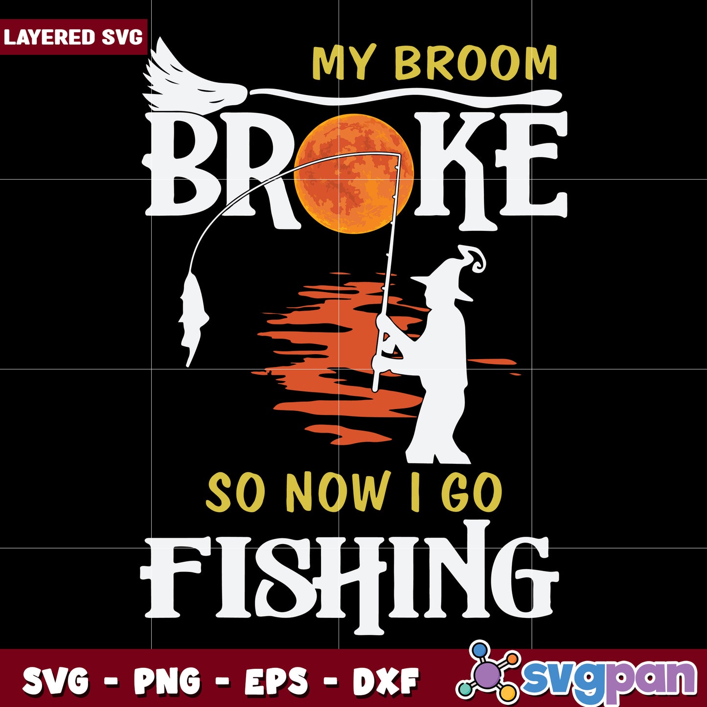 My broom broke so now i go fishing svg, happy halloween svg, spooky season svg