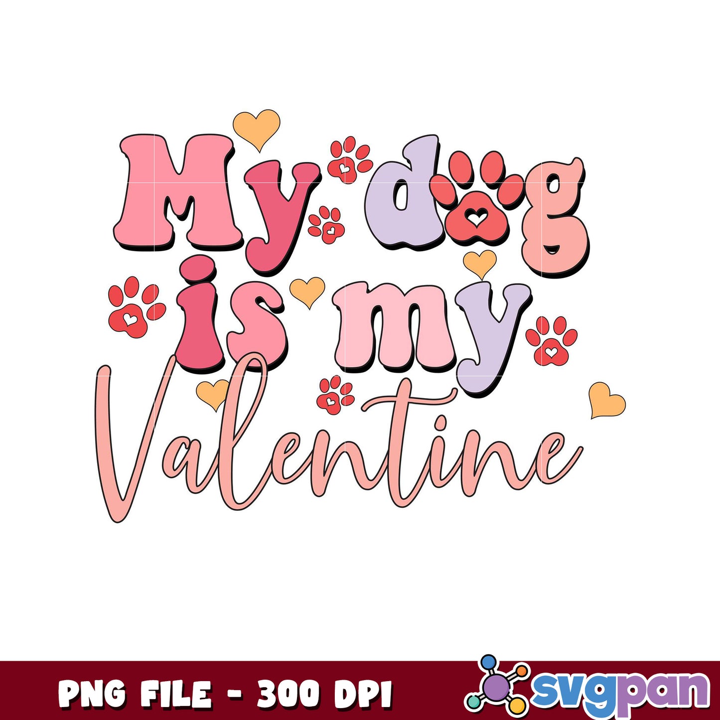 My dog is my Valentine PNG design, perfect for dog lovers