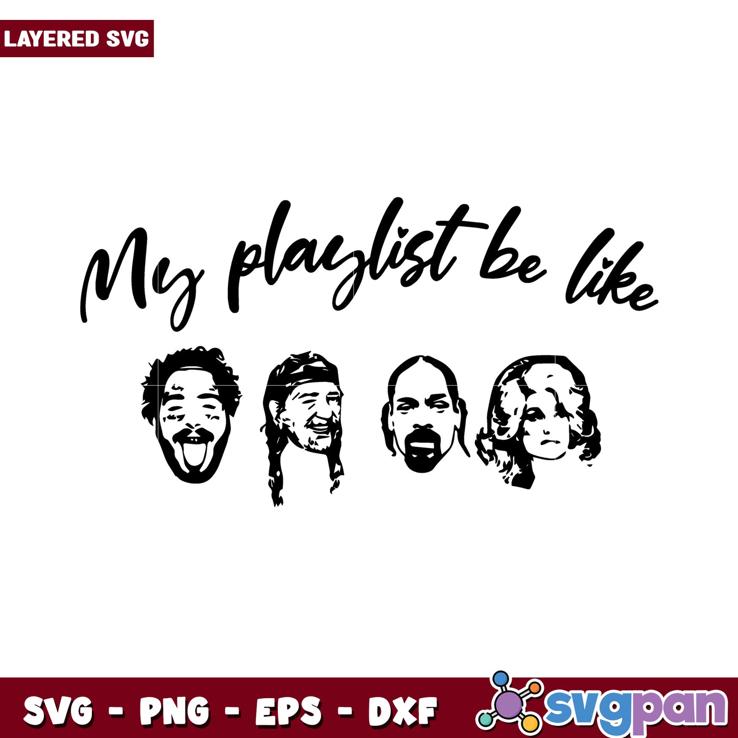 My playlist be like SVG design, unique layered artwork for crafters