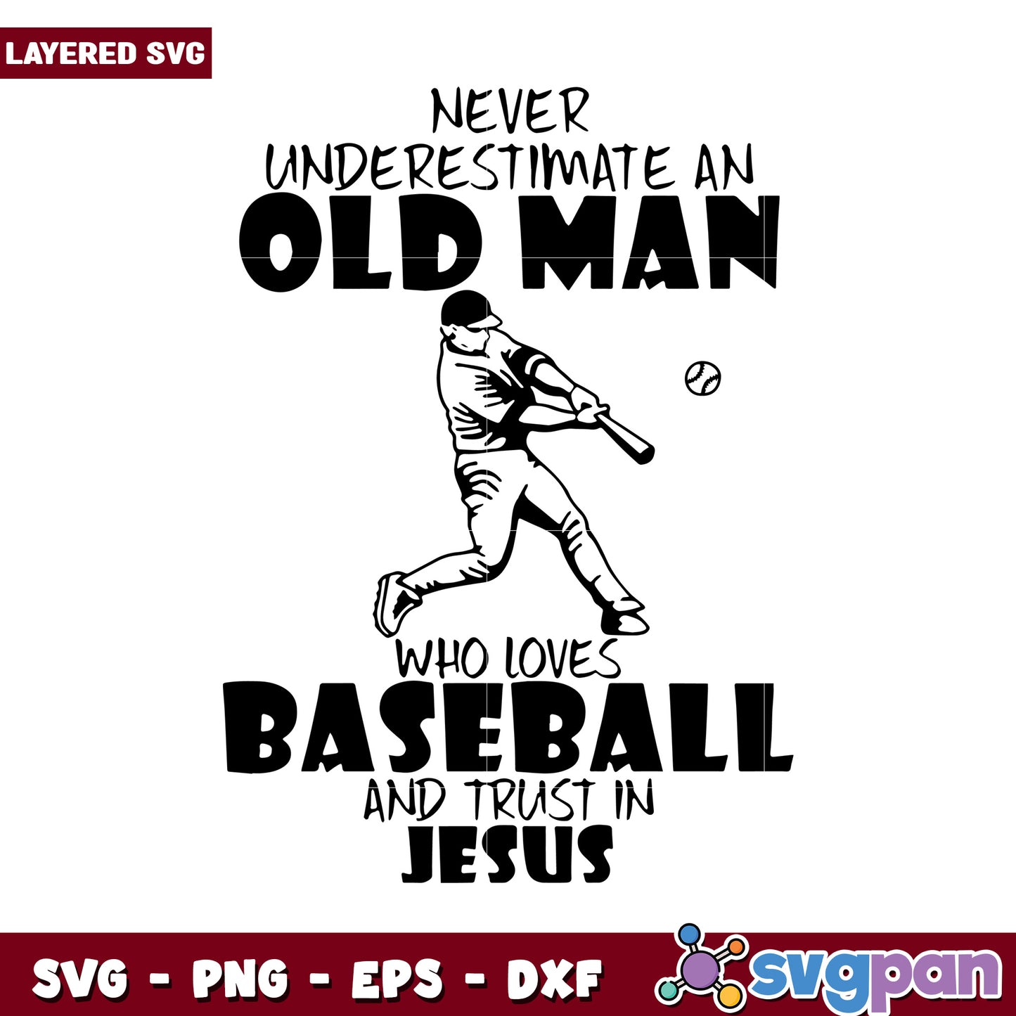 Never underestimate an old man who loves baseball, trust in Jesus