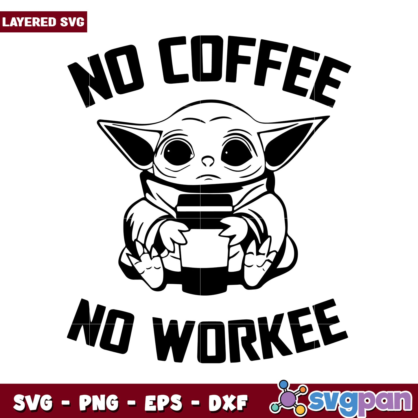 No Coffee No Workee SVG Design, Cute Character for Cutting Machines