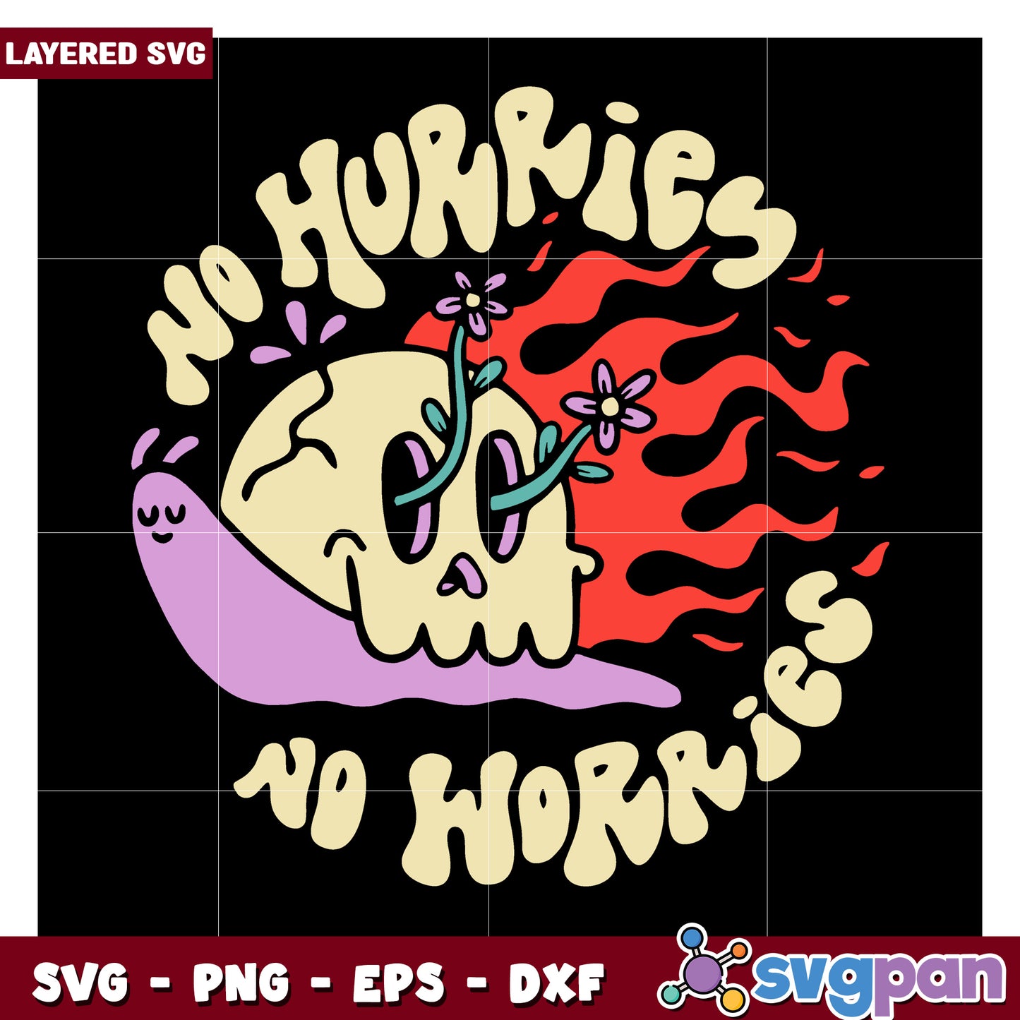No Hurries No Worries SVG Design, Perfect for Crafts and Projects