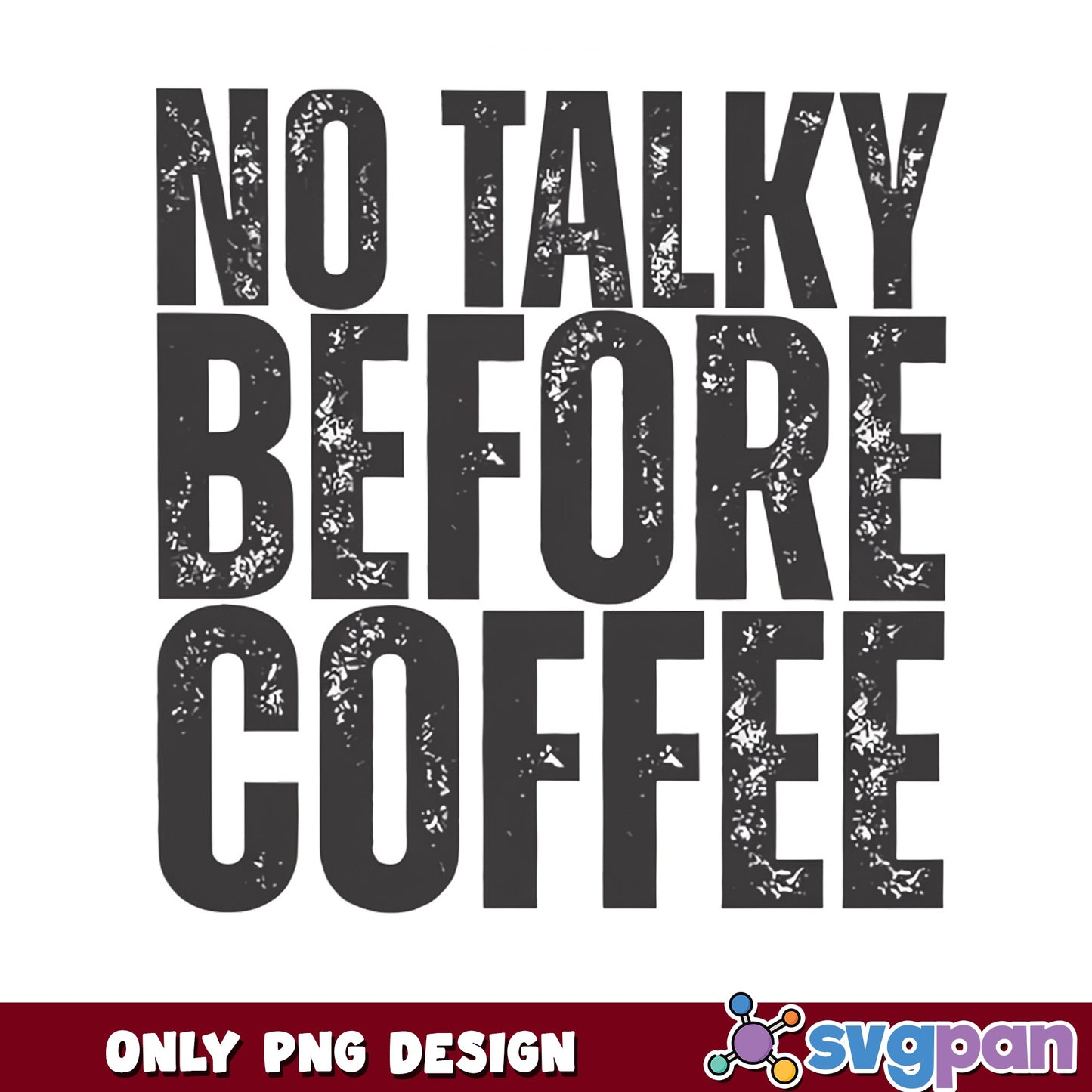 No Talky Before Coffee PNG, Funny Coffee Quote PNG, Coffee Lover PNG