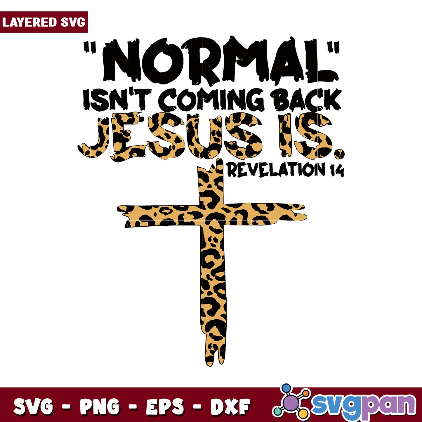 Normal Isn't Coming Back Jesus Is, Inspirational Faith SVG Design