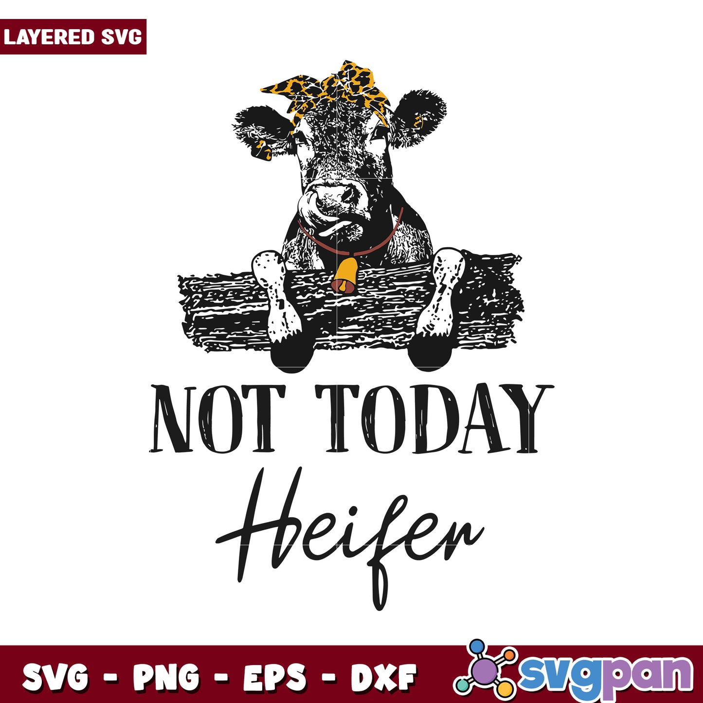 Not Today Heifer SVG Design for Farm Lovers, Fun and Playful Style